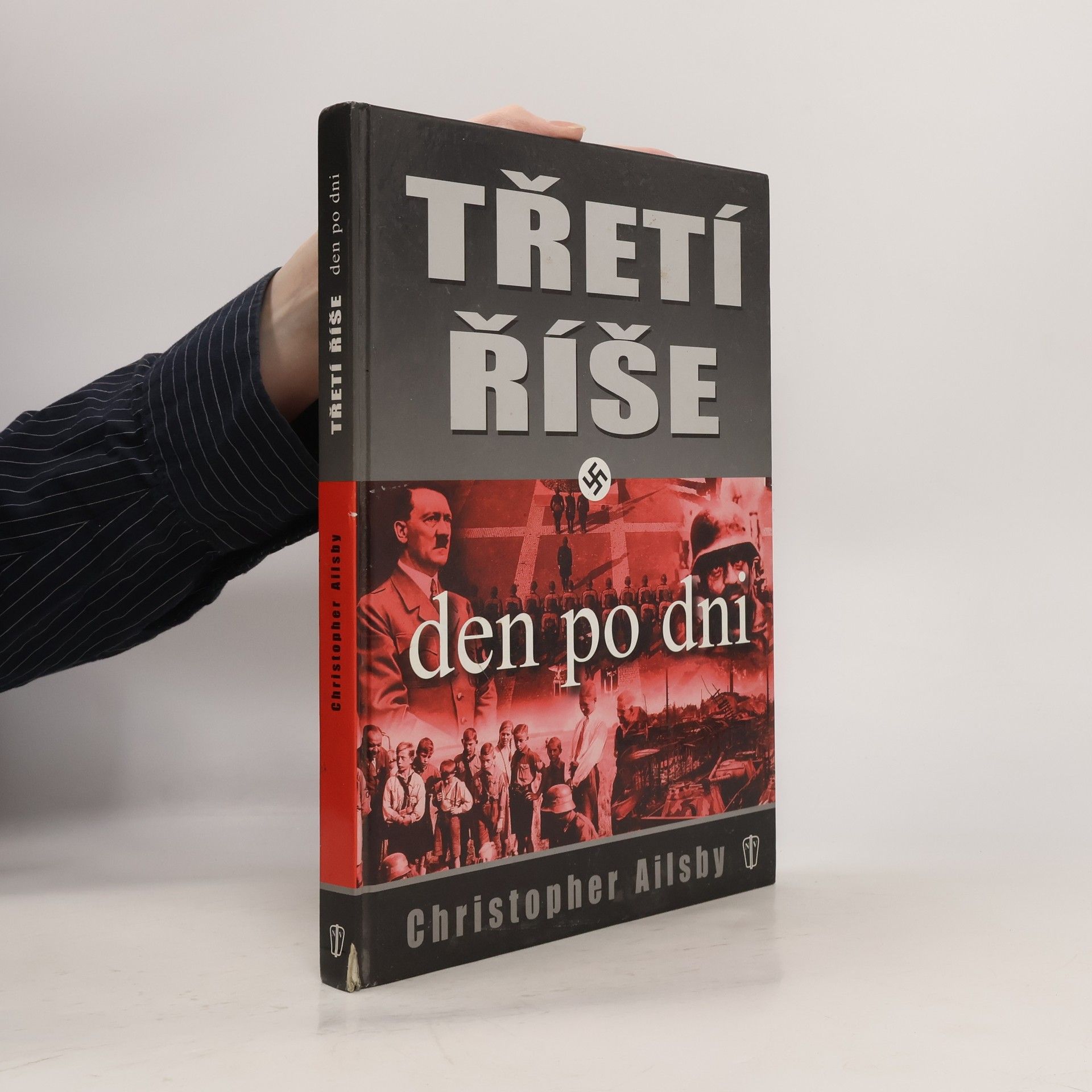 Christopher Ailsby Třetí říše, den po dni