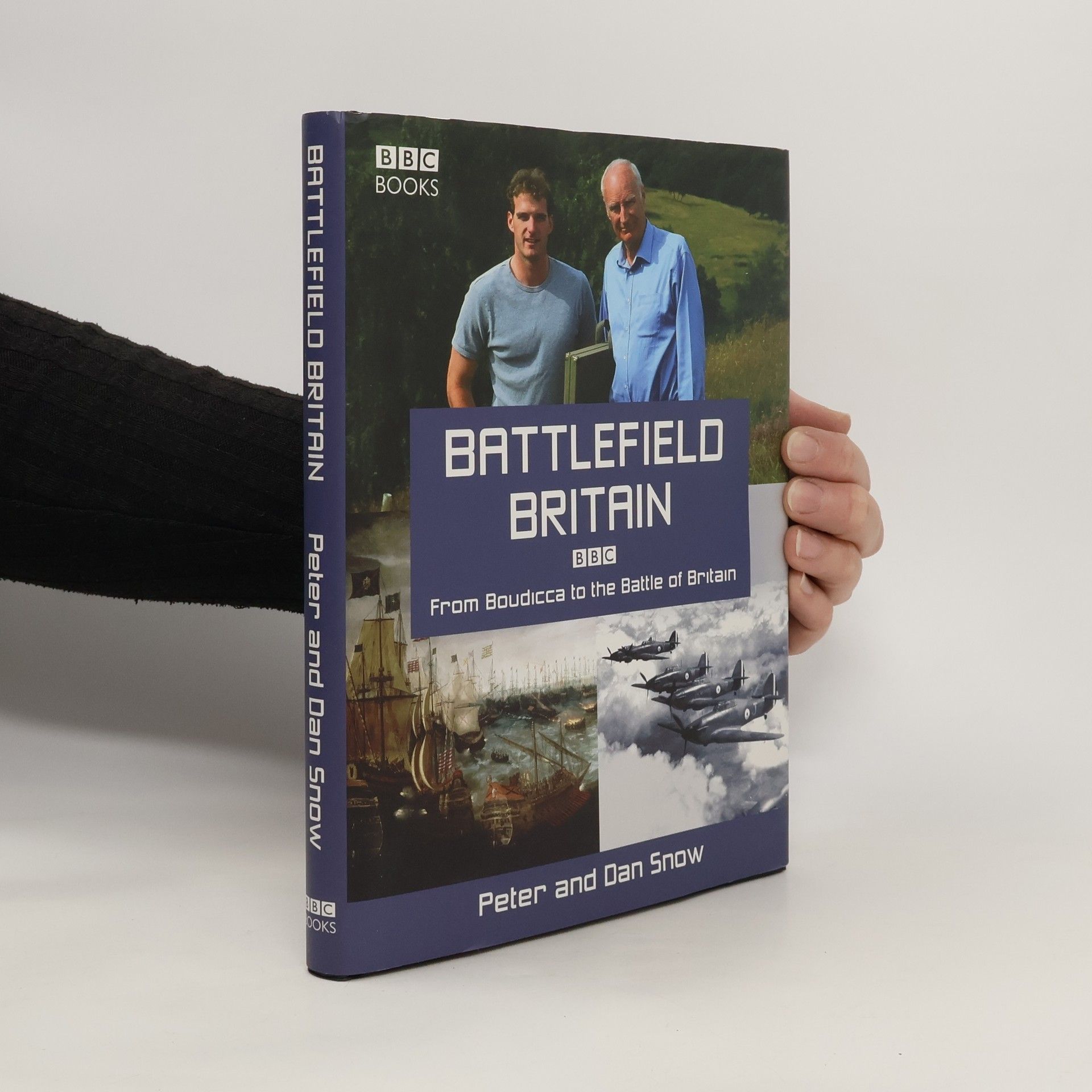 Peter Snow Battlefield Britain : from Boudicca to the Battle of Britain