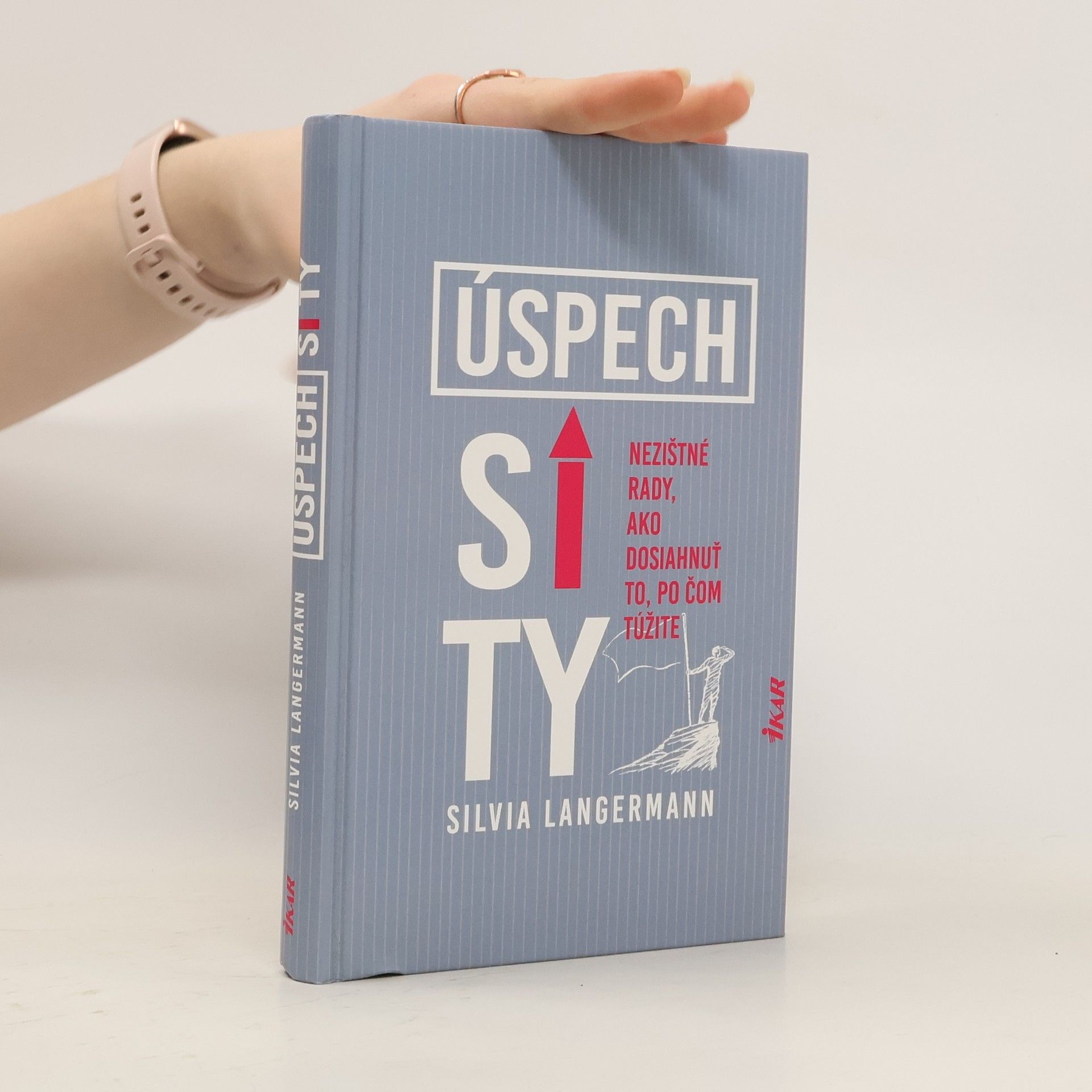 Silvia Langermann Úspech si ty. Nezištné rady, ako dosiahnuť to, po čom túžite