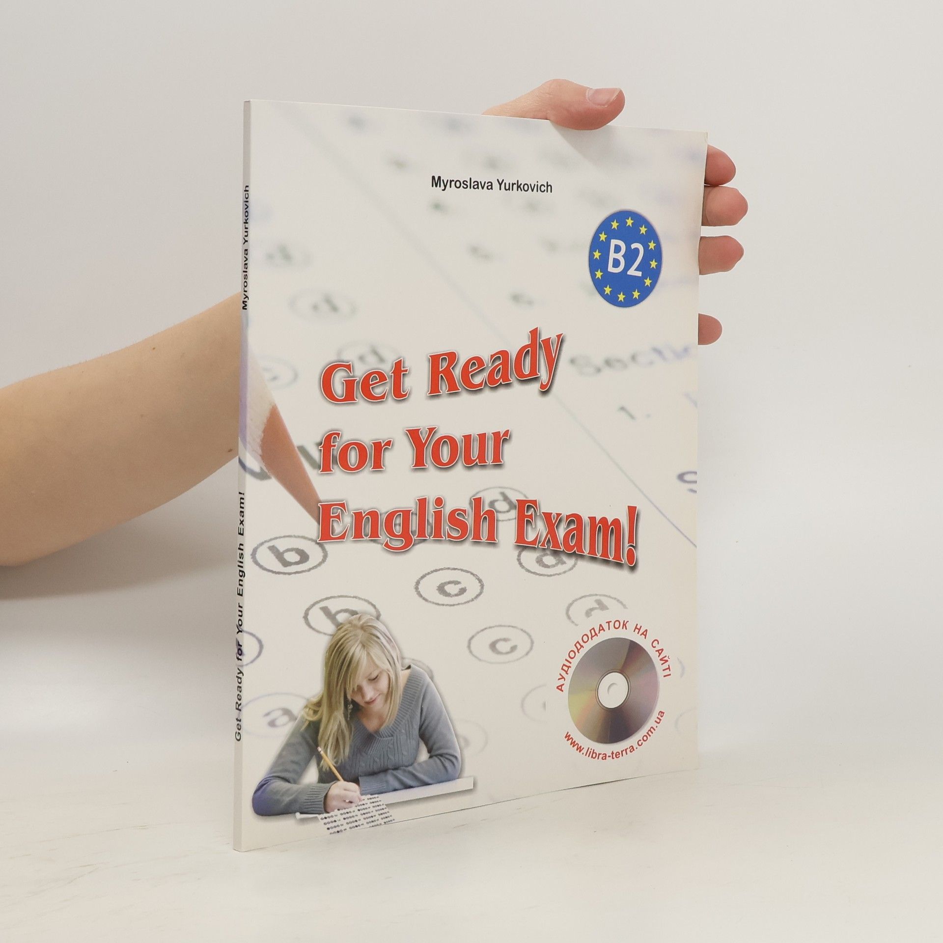 Myroslava Yurkovich Get Ready for Your English Exam! B2