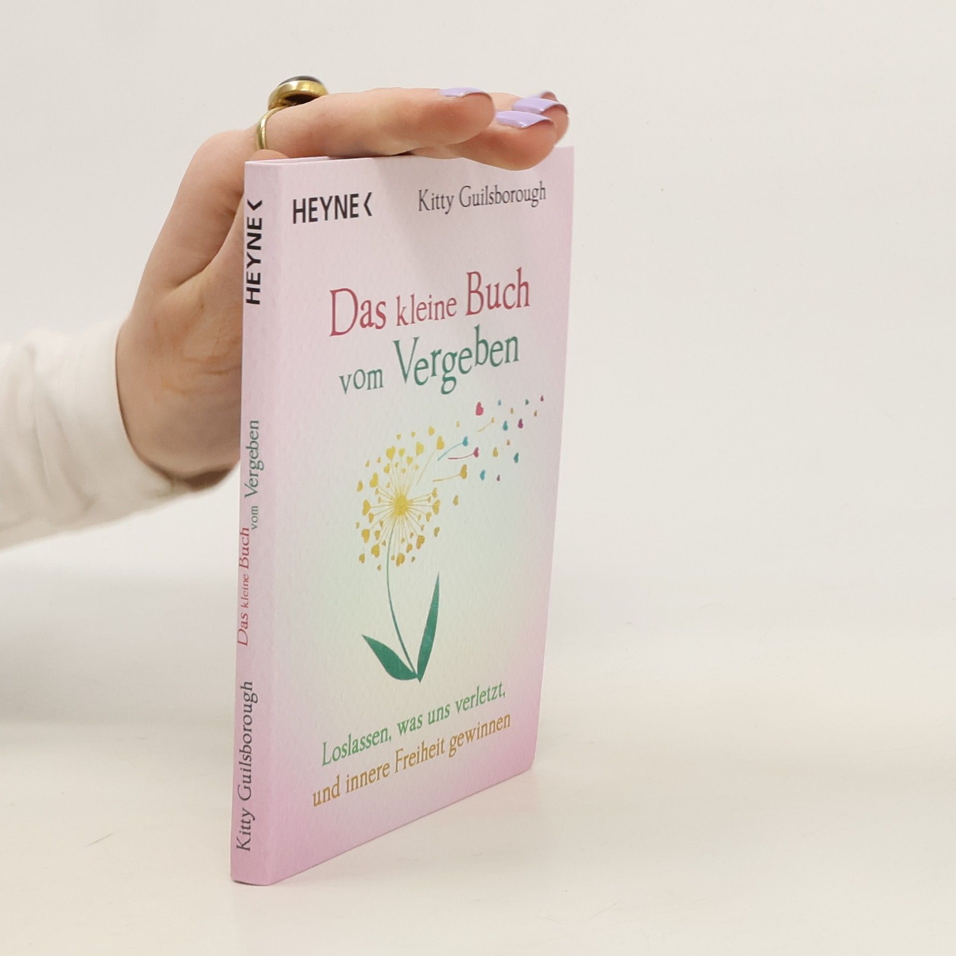 Kitty Guilsborough Das kleine Buch vom Vergeben. Loslassen, was uns verletzt, und innere Freiheit gewinnen