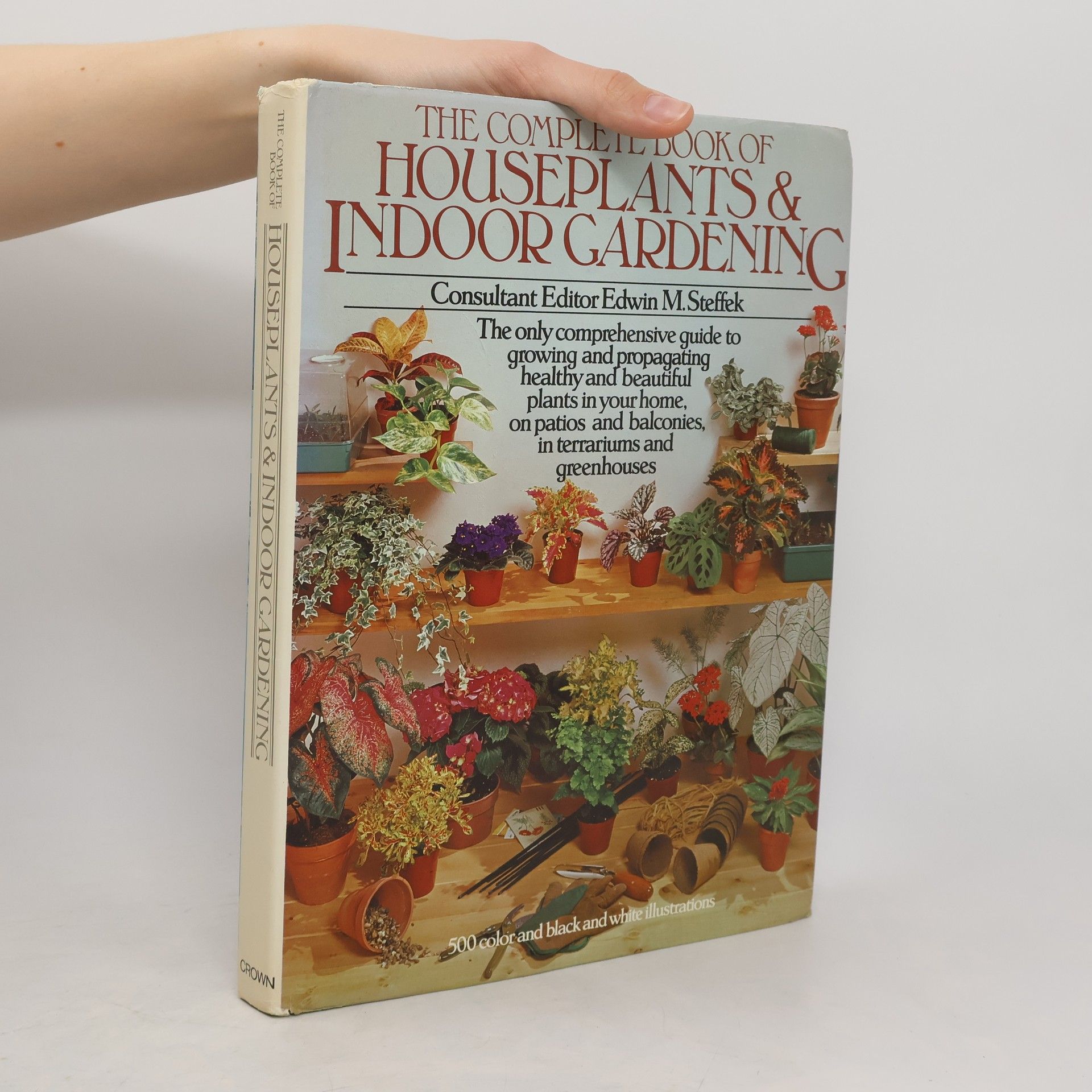 Edwin M. Steffek The Complete Book of Houseplants & Indoor Gardening