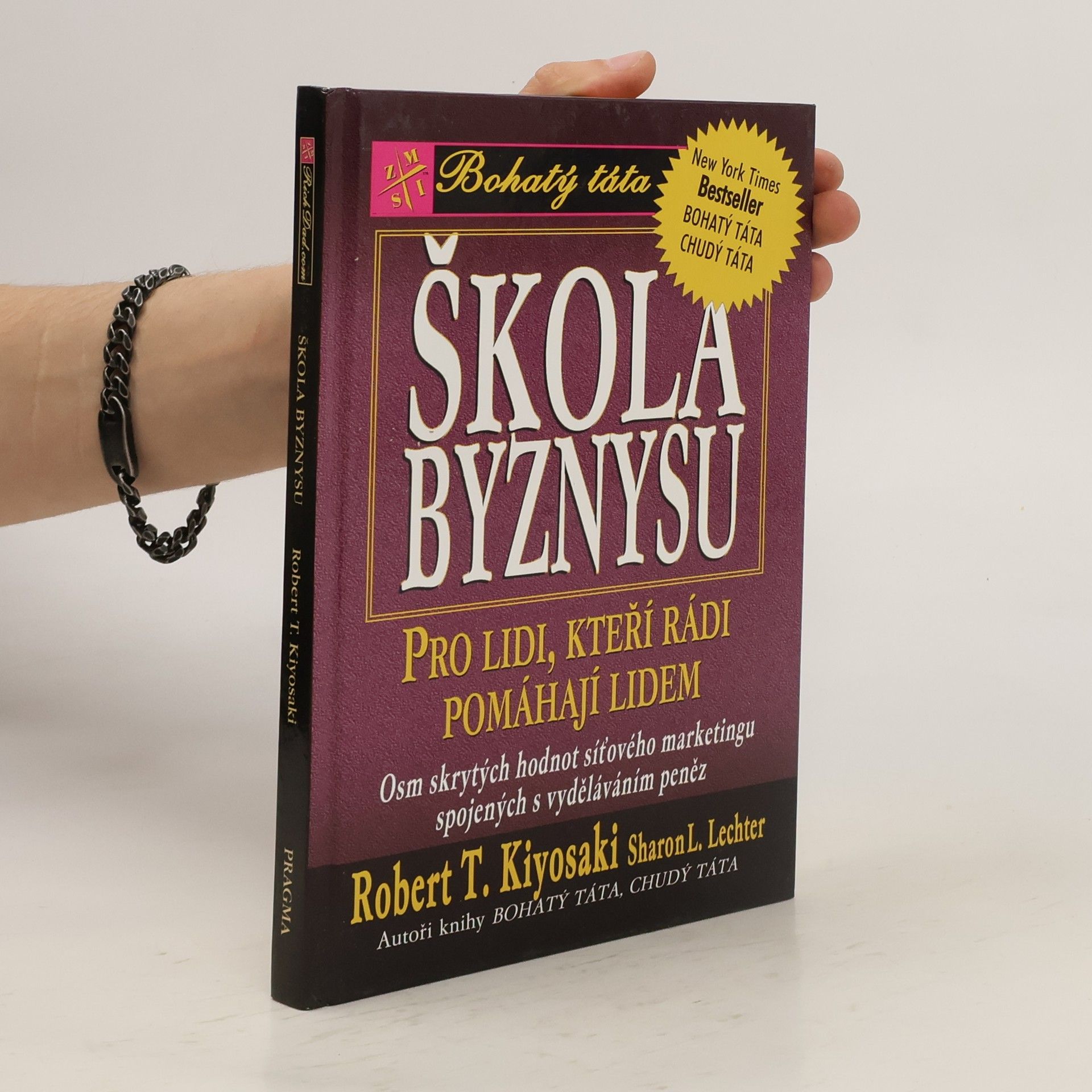 Škola byznysu : pro lidi, kteří rádi pomáhají lidem : osm skrytých hodnot síťového marketingu, spojených s vyděláváním peněz