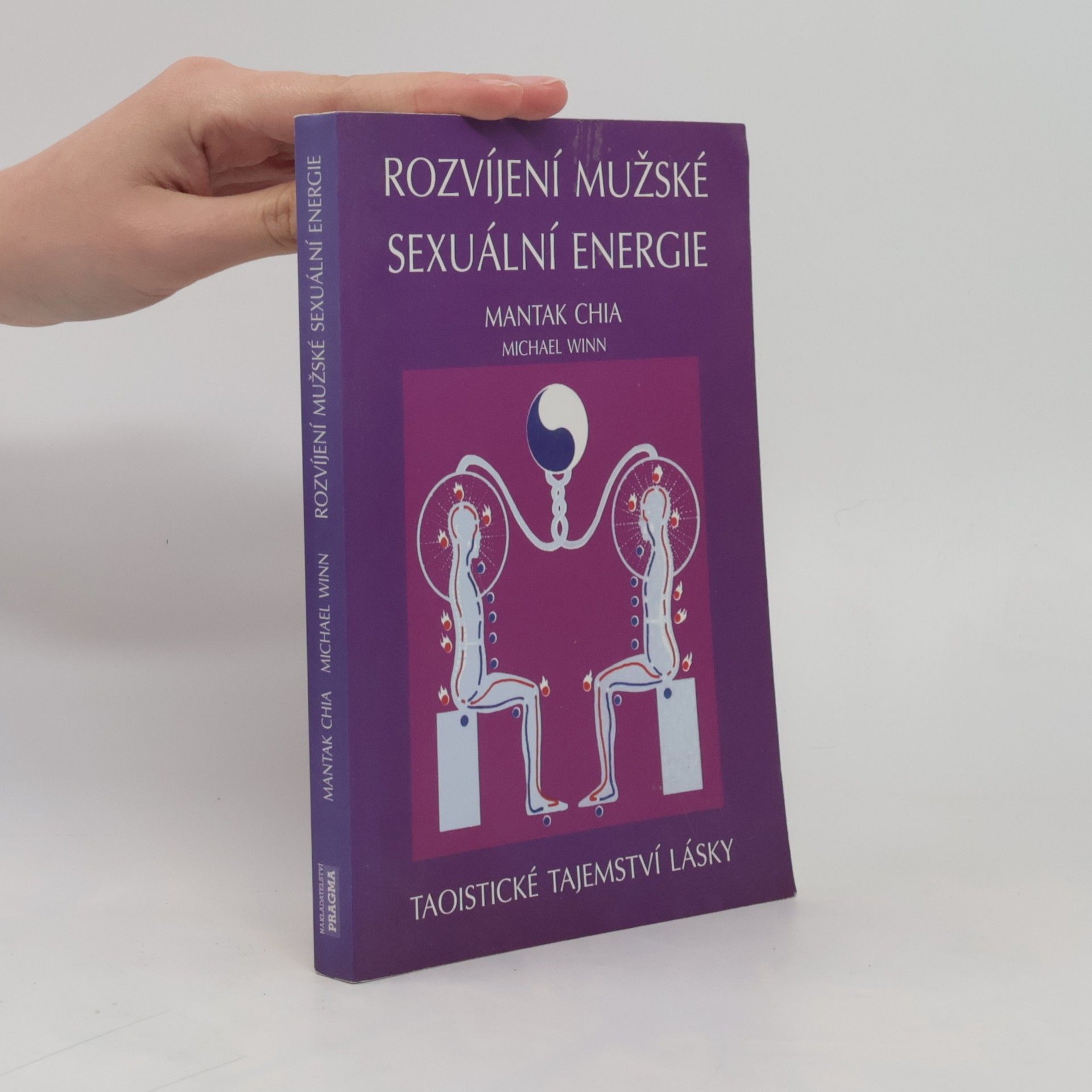 Mantak Chia Rozvíjení mužské sexuální energie: Taoistické tajemství lásky