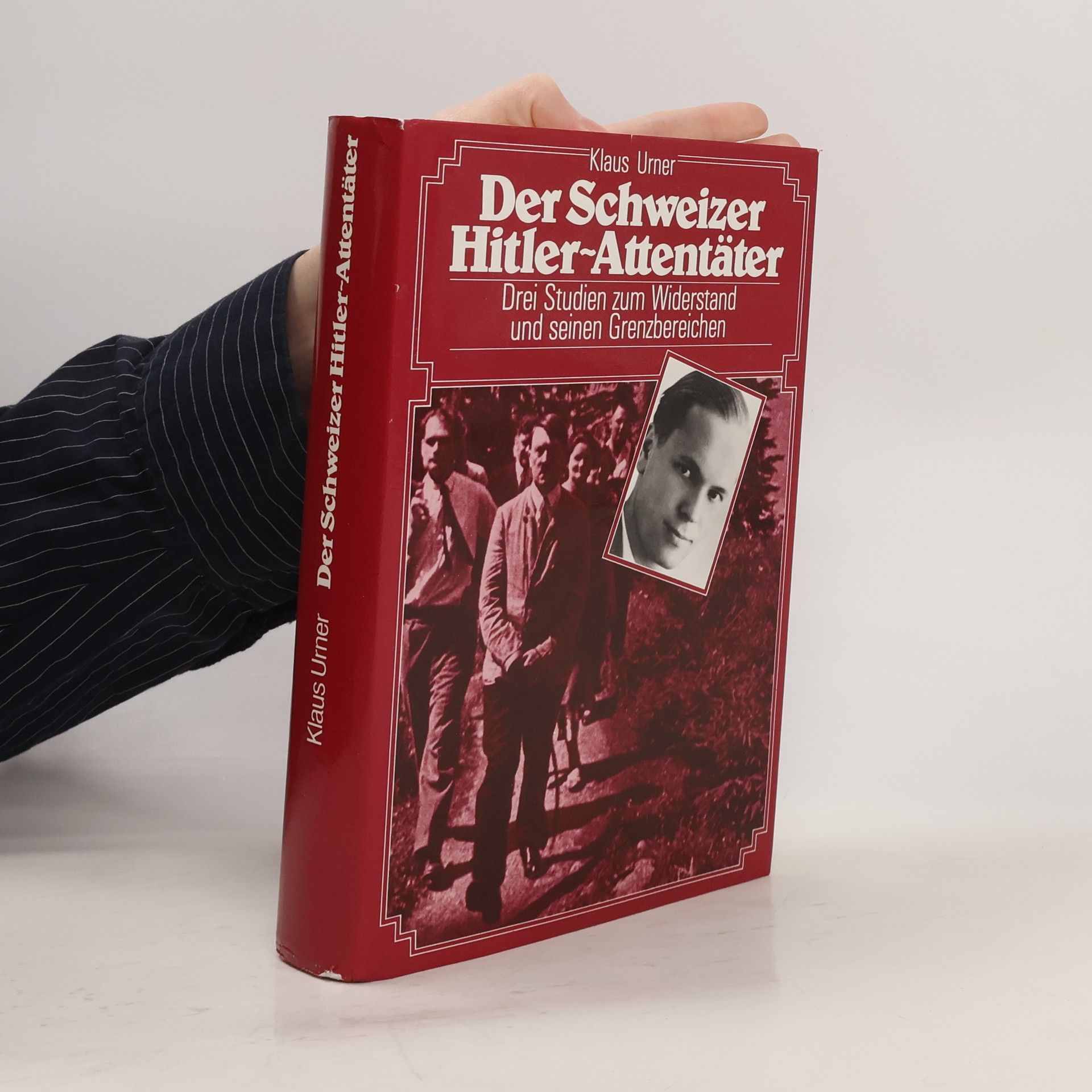 Klaus Urner Der Schweizer Hitler-Attentäter