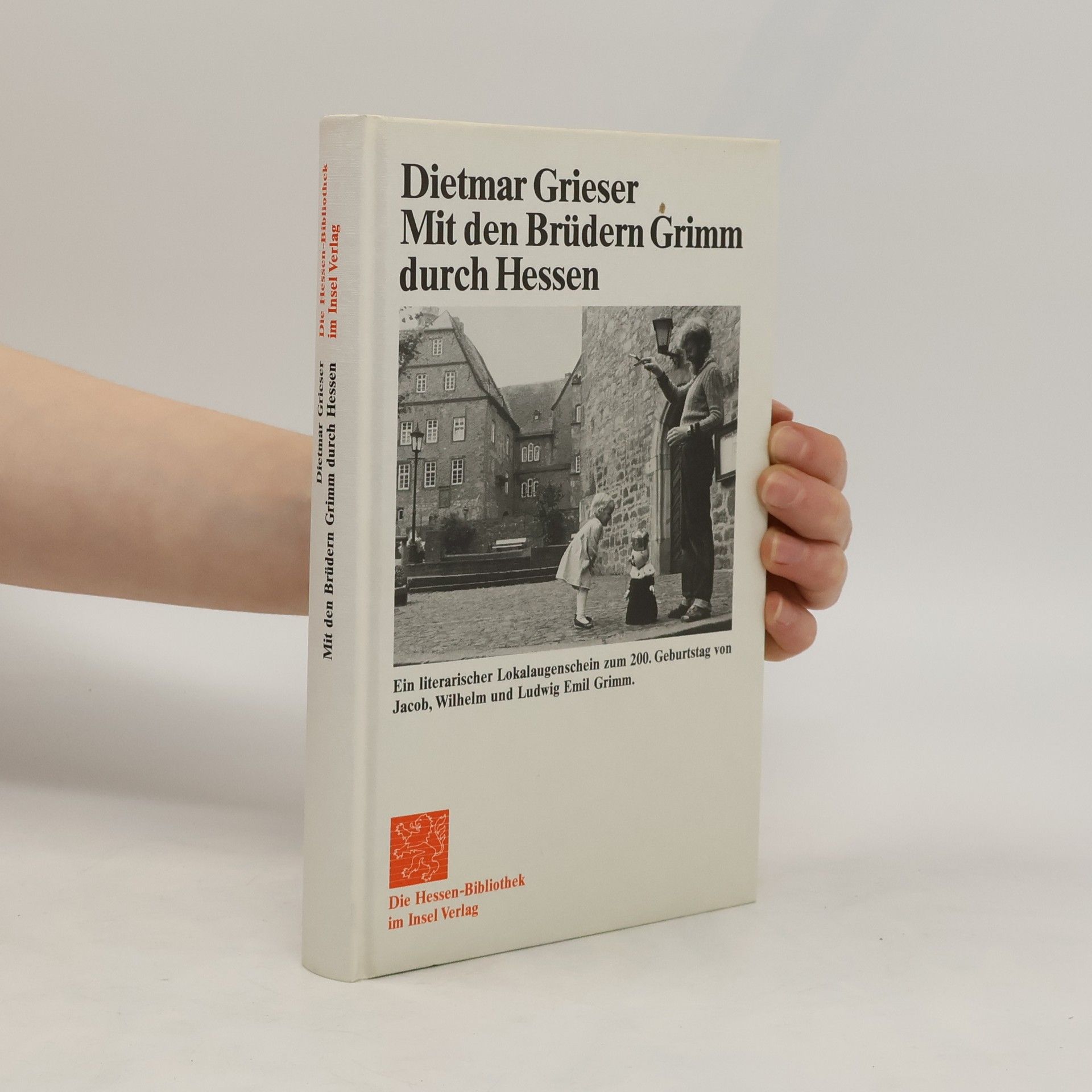 Dietmar Grieser Mit den Brüdern Grimm durch Hessen