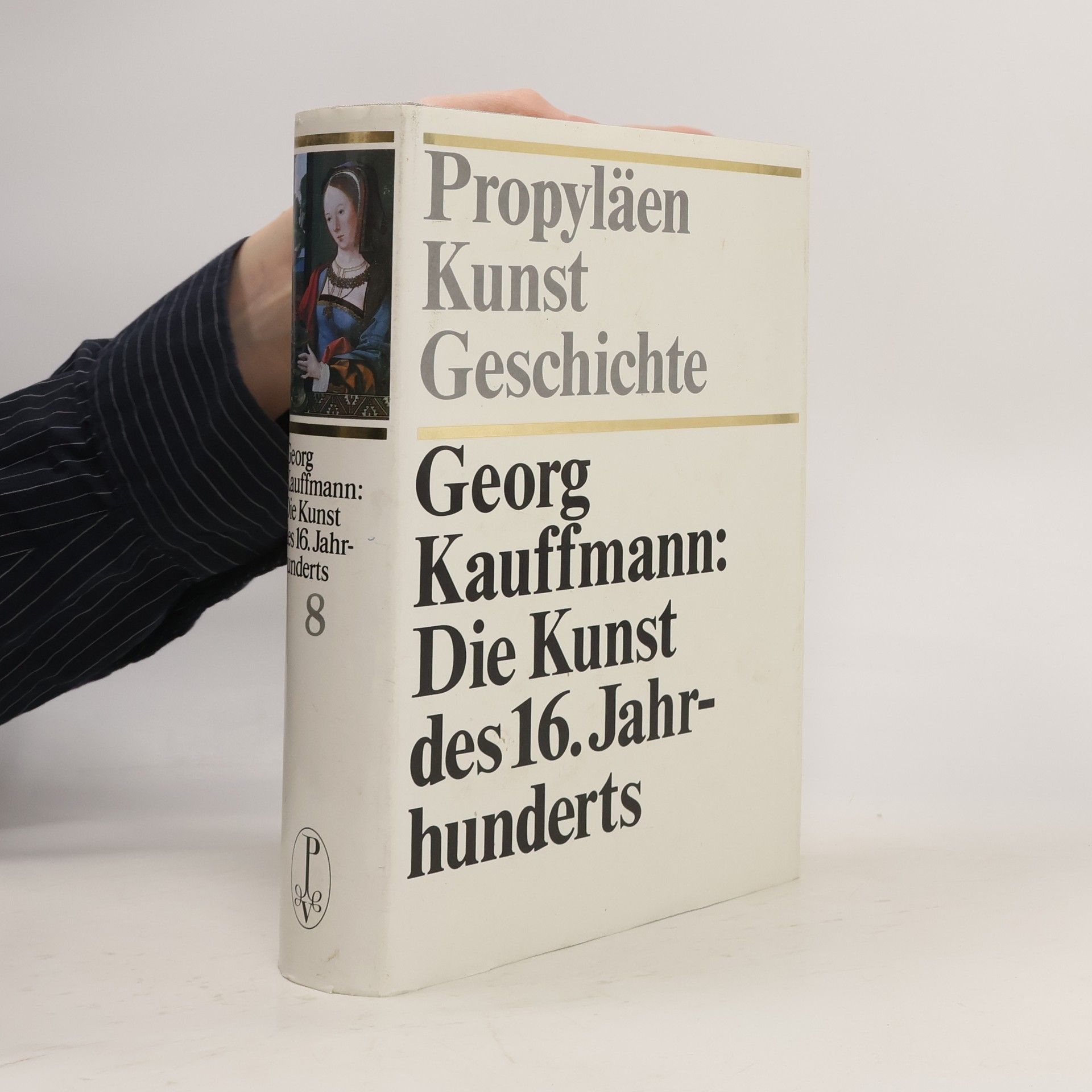 Georg Kauffmann Propyläen Kunstgeschichte 8. Die Kunst des 16. Jahrhunderts