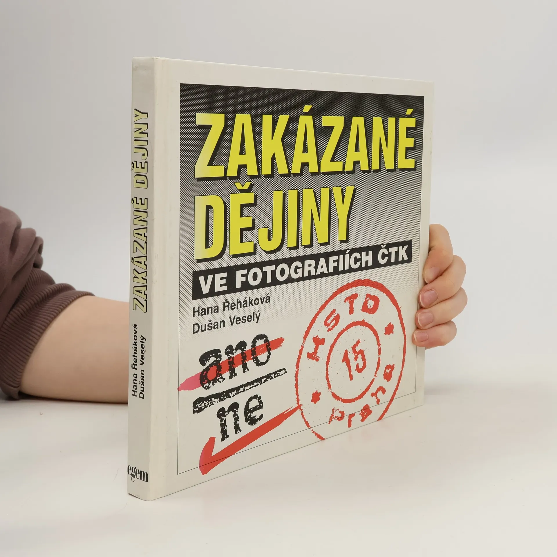 Zakázané dějiny ve fotografiích ČTK | Kniha | pevná | Hana Řeháková | CS