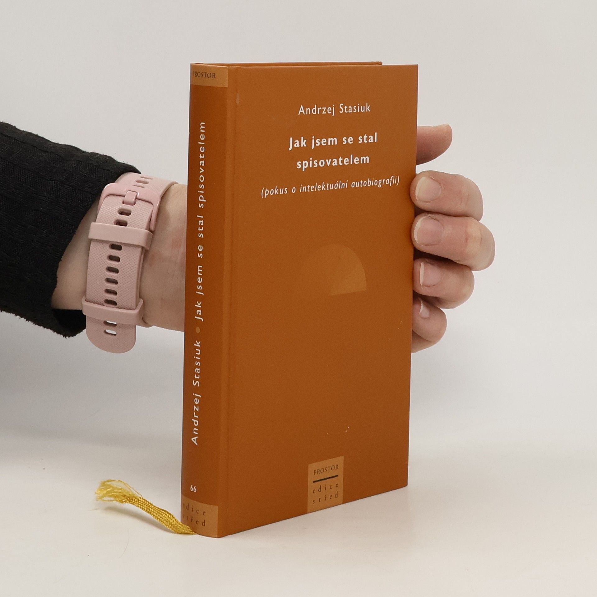 Andrzej Stasiuk Jak jsem se stal spisovatelem : (pokus o intelektuální autobiografii)