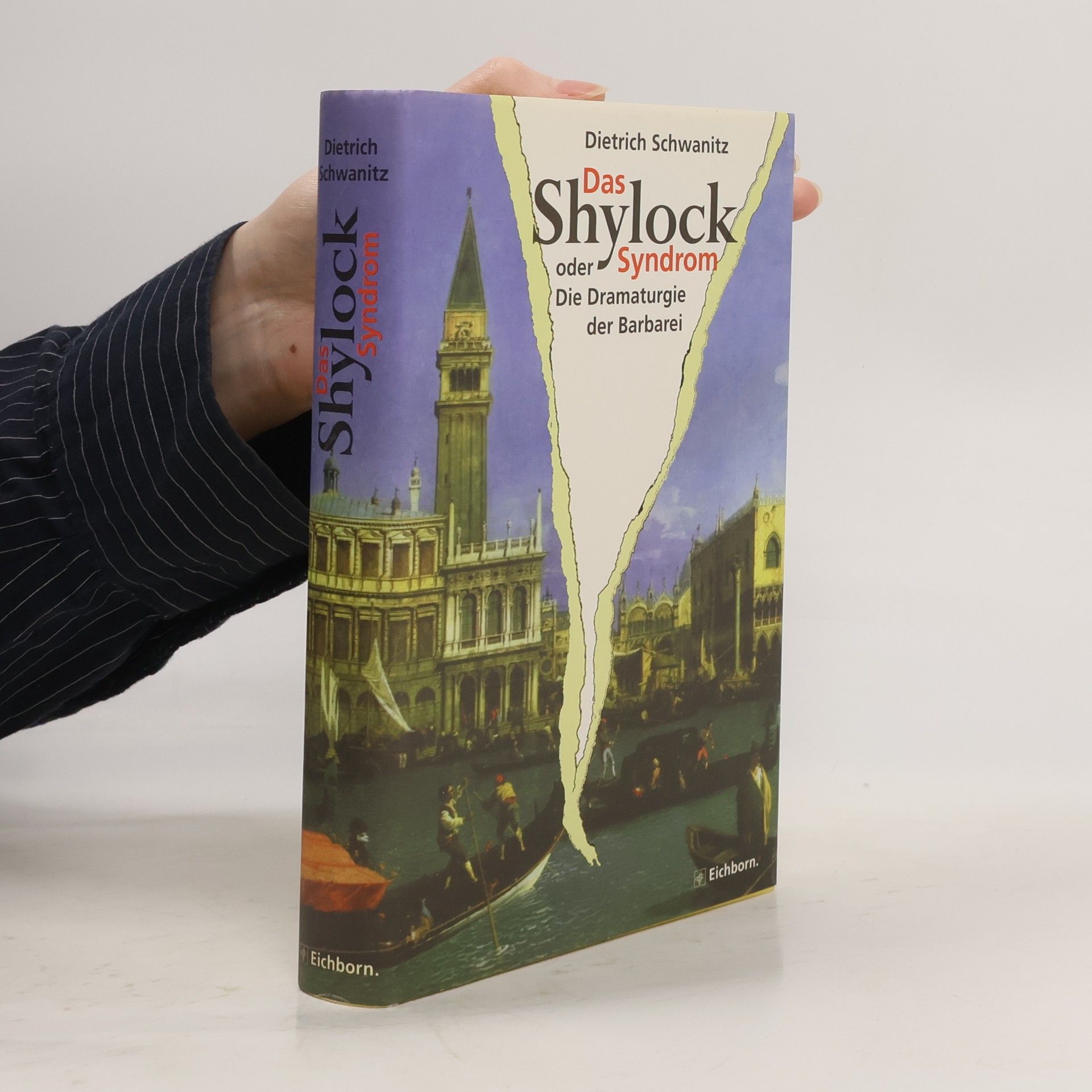 Dietrich Schwanitz Das Shylock-Syndrom oder die Dramaturgie der Barbarei
