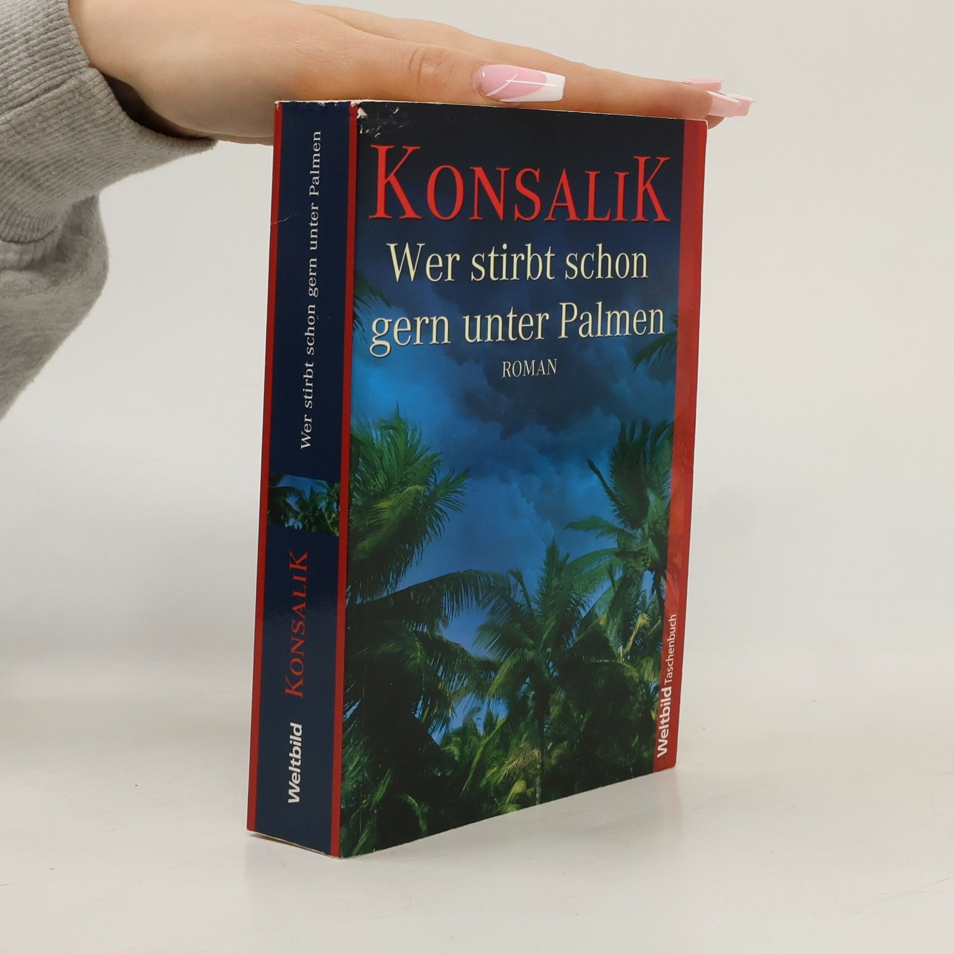 Heinz G. Konsalik Wer stirbt schon gern unter Palmen