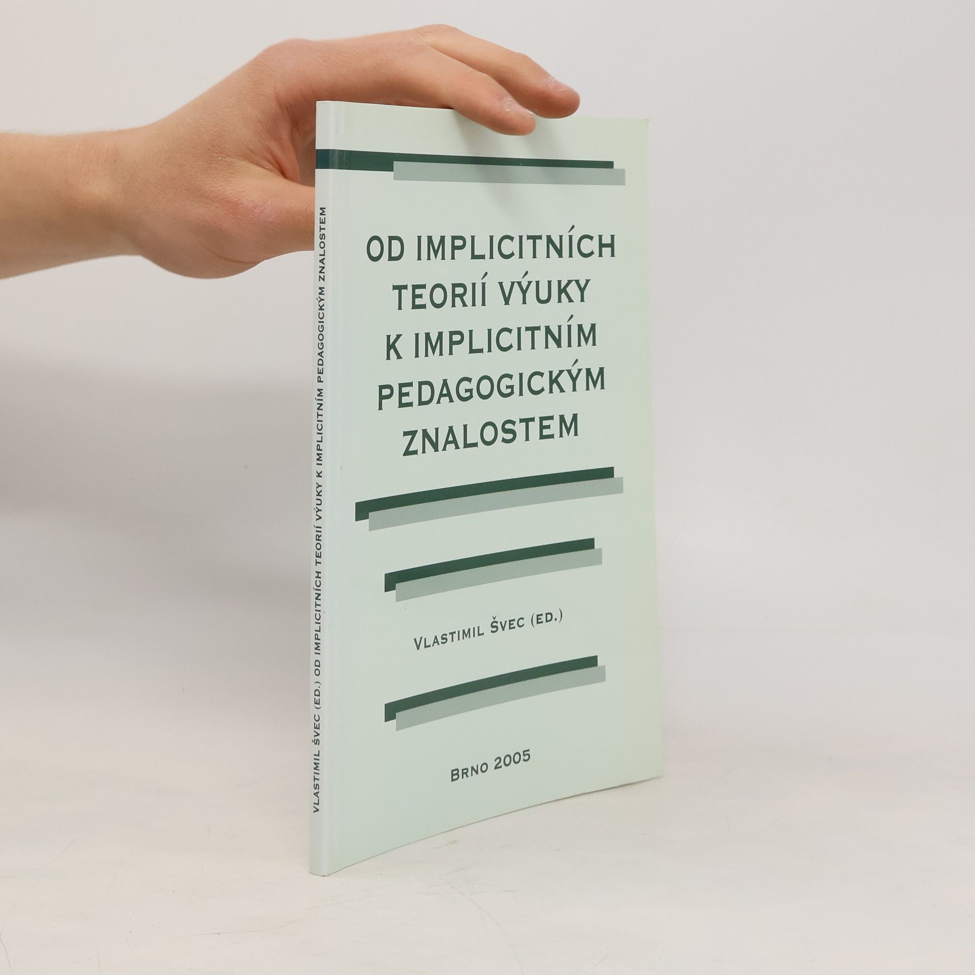 Vlastimil Švec Od implicitních teorií výuky k implicitním pedagogickým znalostem