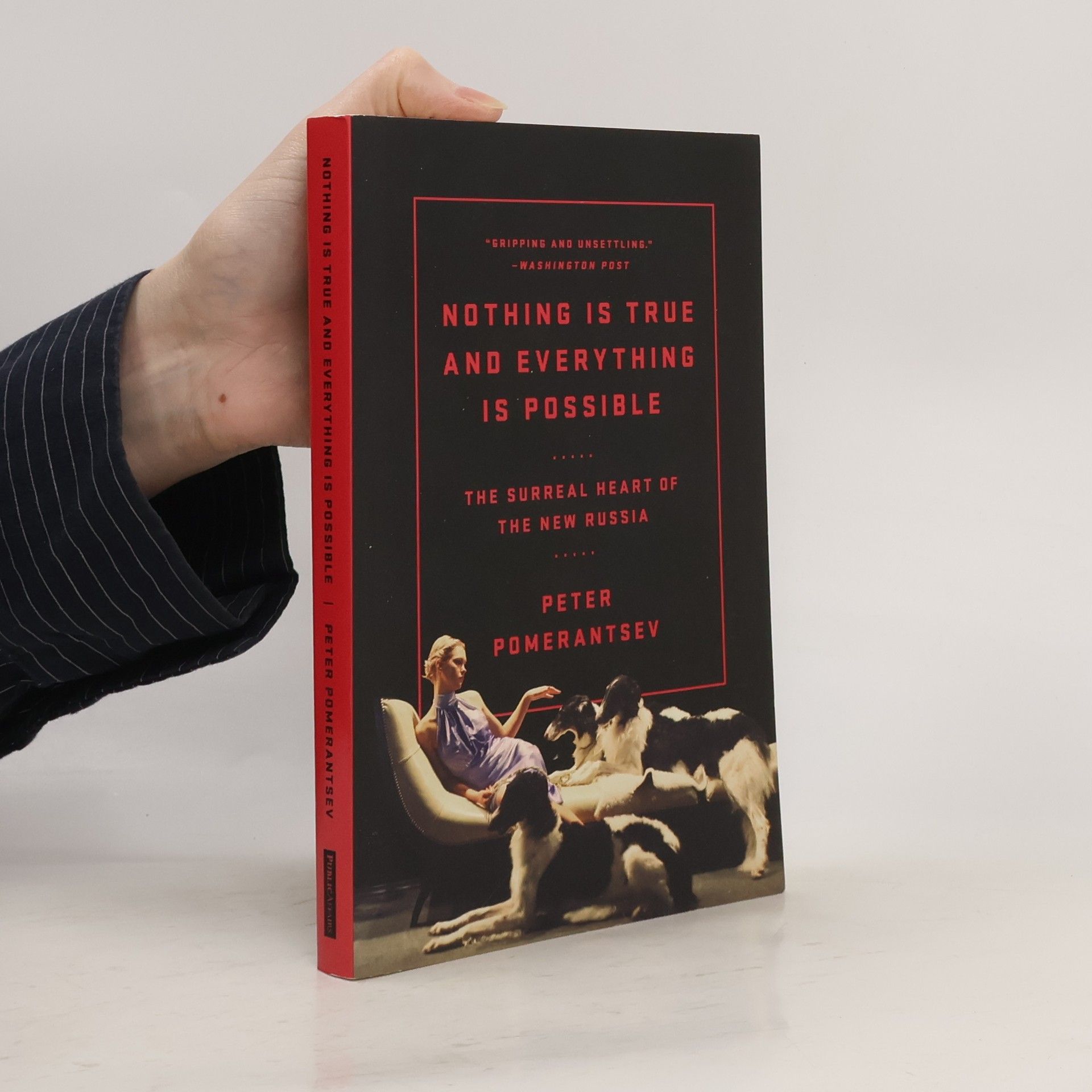 Peter Pomerantsev Nothing is true and everything is possible