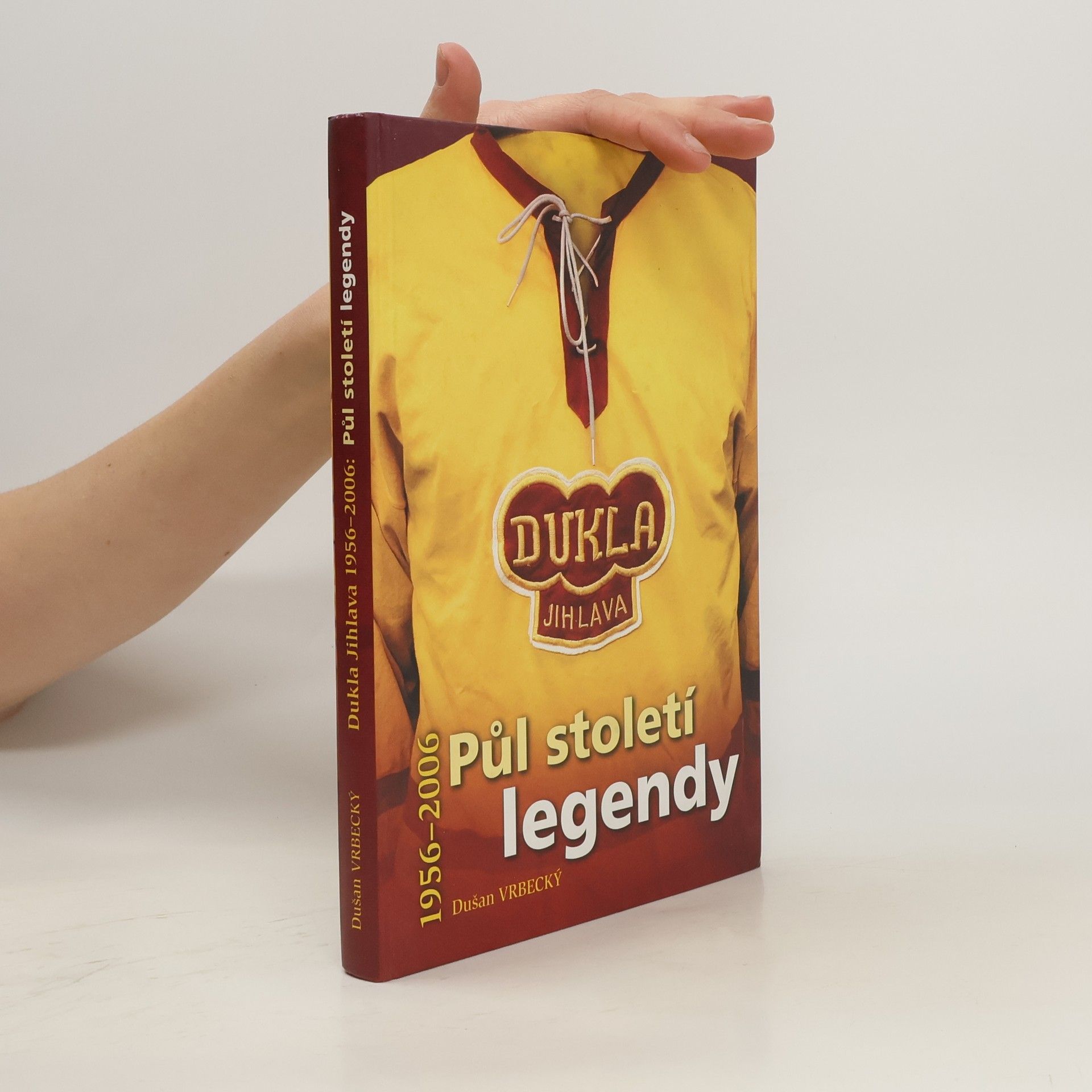 Dušan Vrbecký Dukla Jihlava 1956-2006: půl století legendy