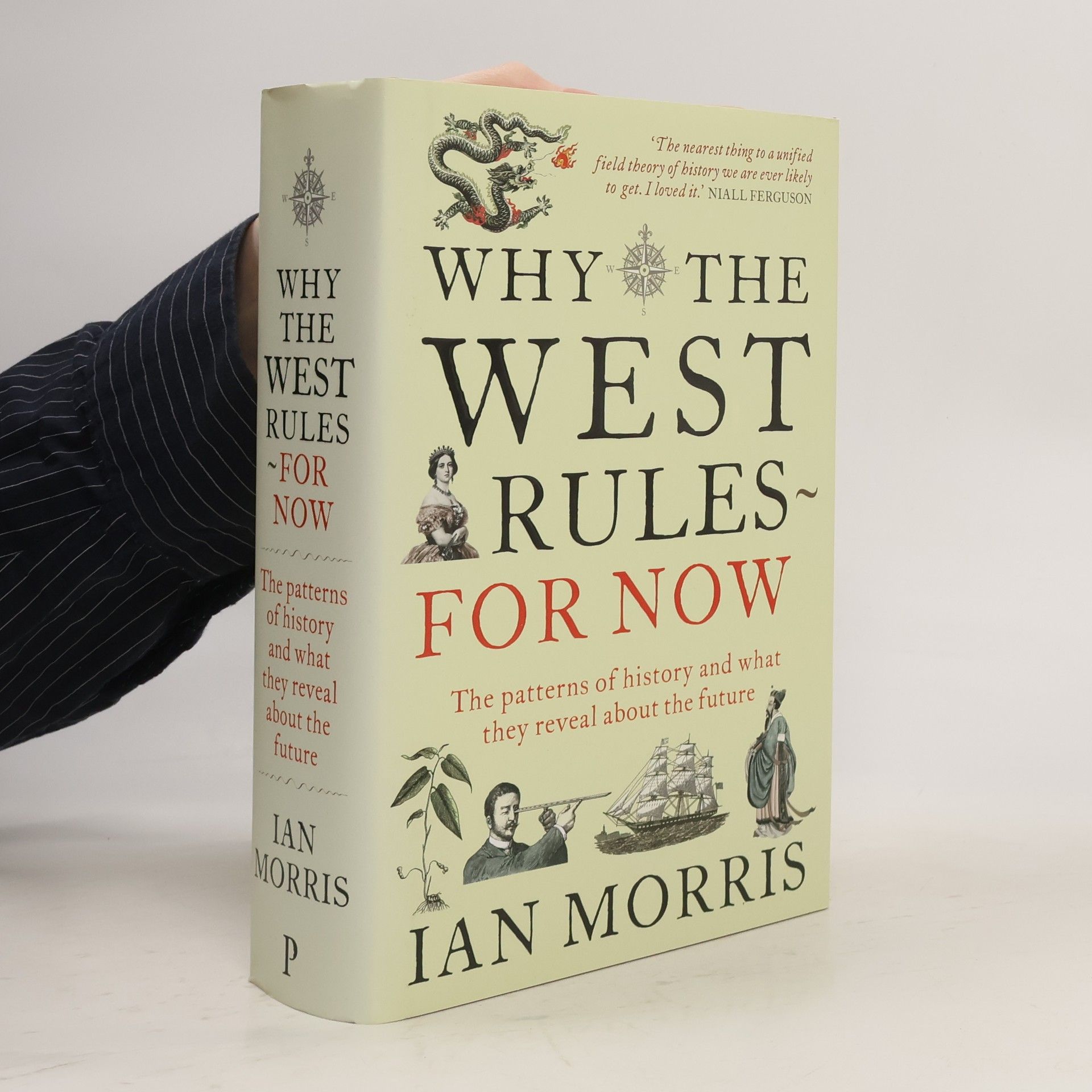 Ian Morris Why the West Rules - for Now