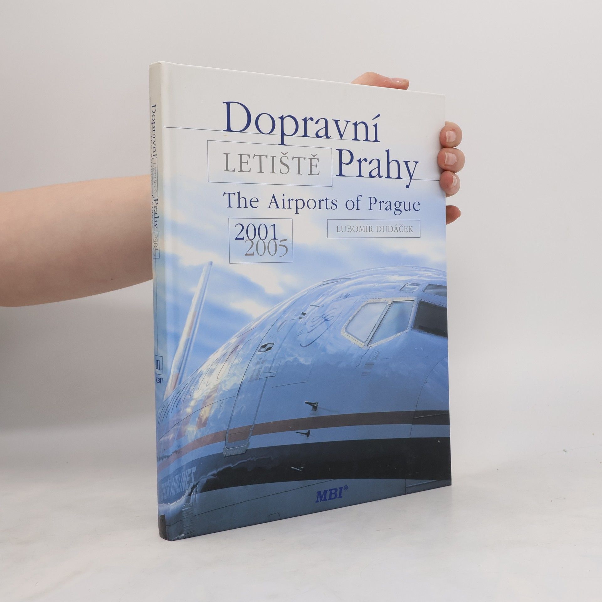 Lubomír Dudáček Dopravní letiště Prahy = The airports of Prague : 2001-2005