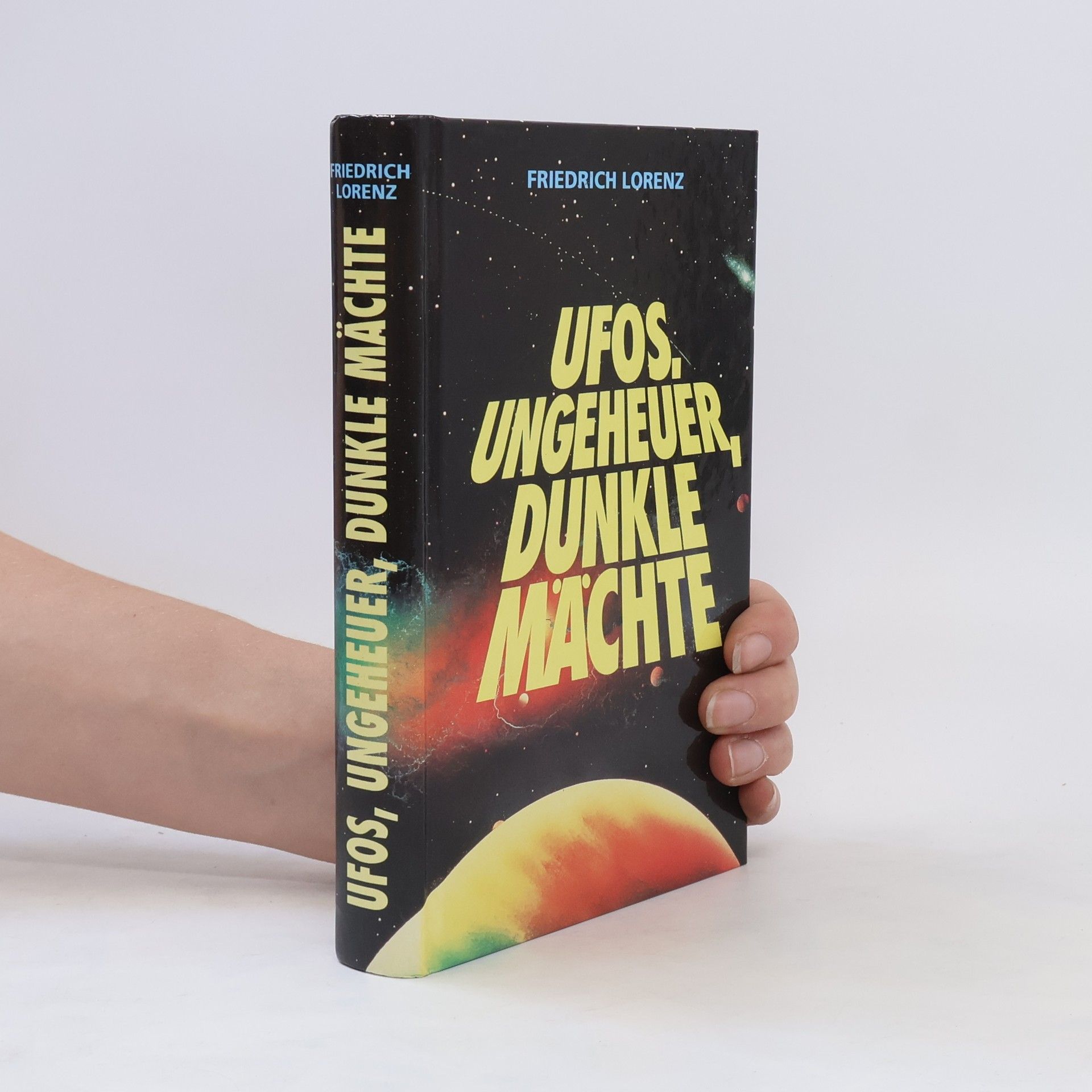 Friedrich Lorenz Ufos, Ungeheuer, dunkle Mächte.