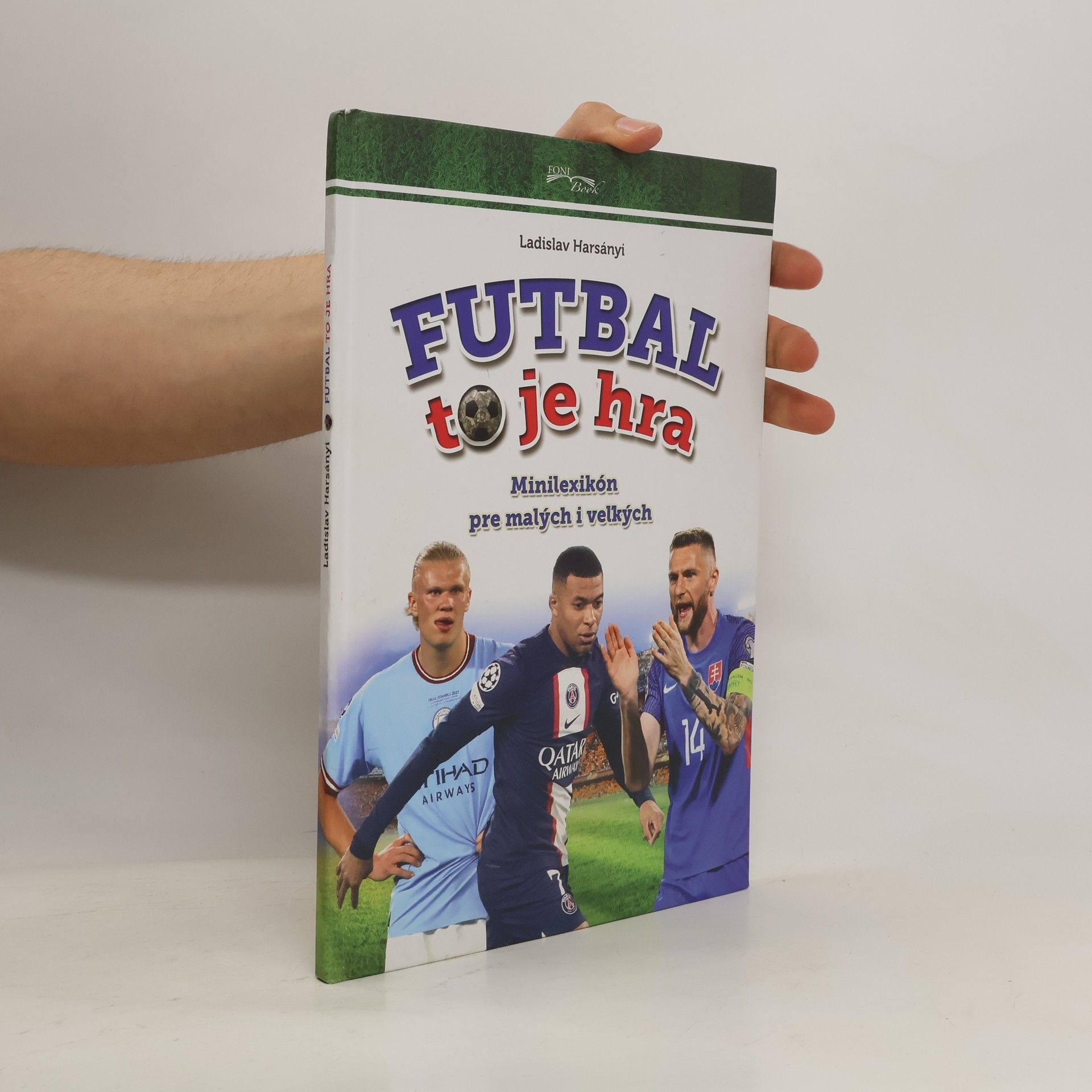 Ladislav Harsányi Futbal to je hra (Minilexikón pre malých aj veľkých)