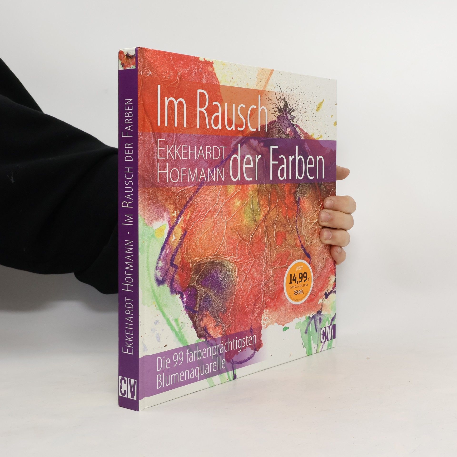Ekkehardt Hofmann Im Rausch der Farben