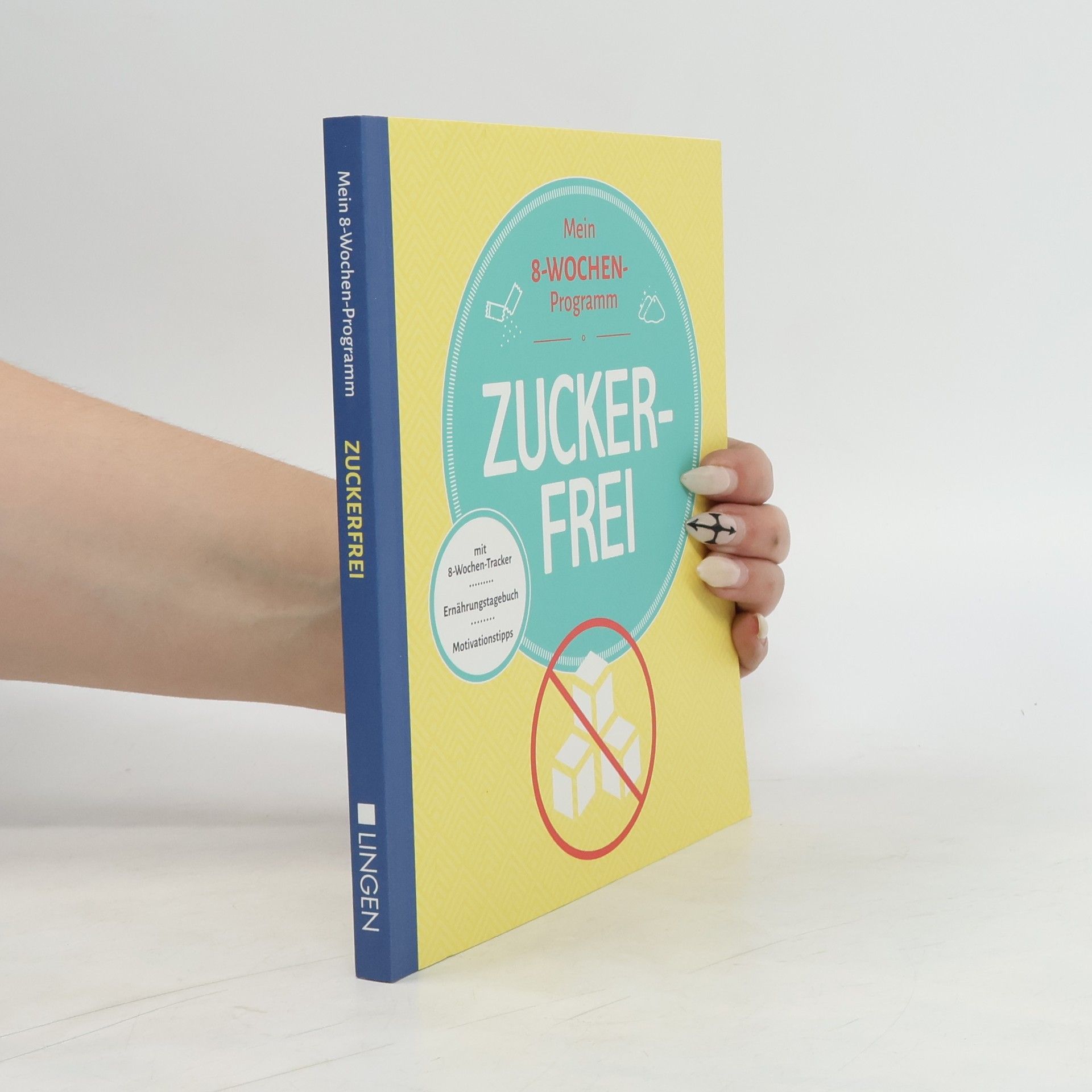 Collectif d'auteurs Zuckerfrei. Mein 8-Wochen-Programm