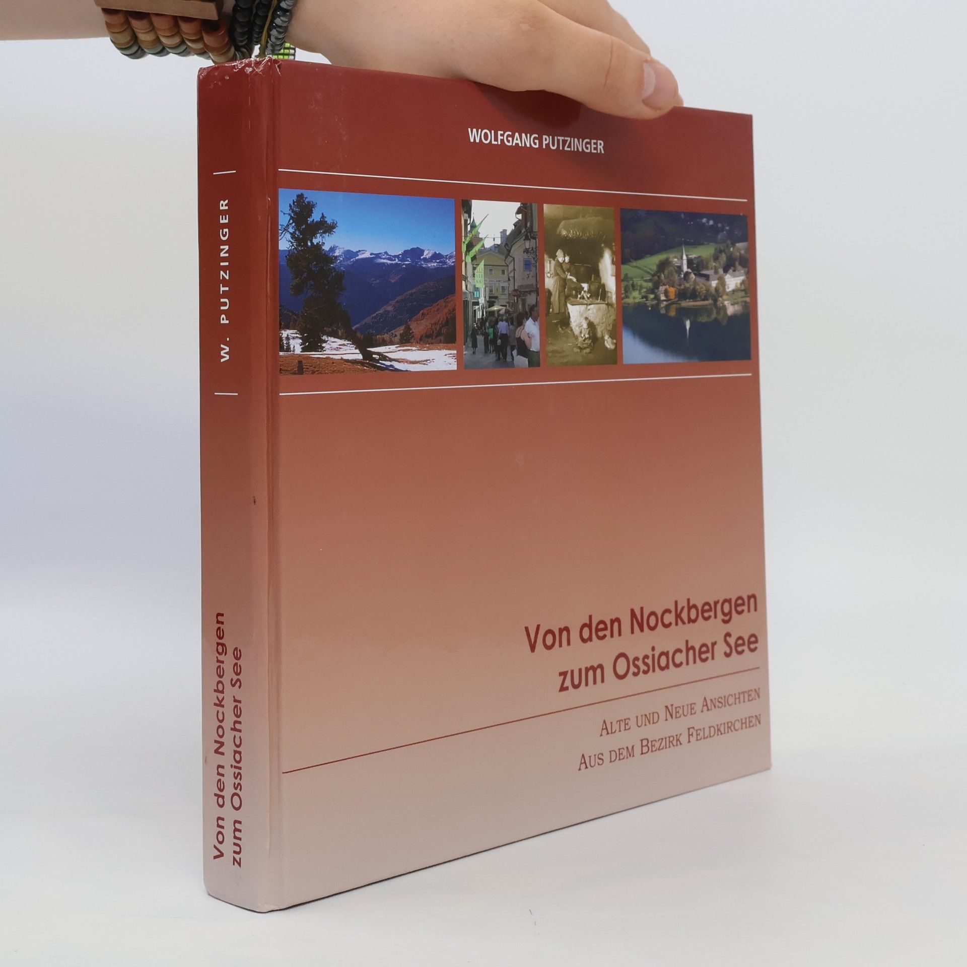 Wolfgang Putzinger Von den Nockbergen zum Ossiacher See