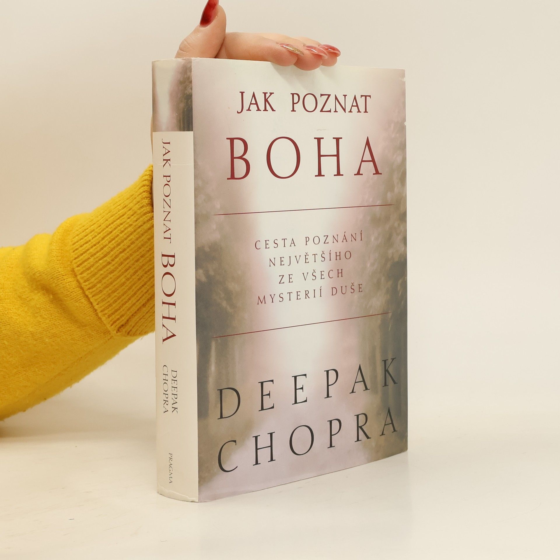 Deepak Chopra Jak poznat Boha: Cesta poznání největšího ze všech mystérií duše