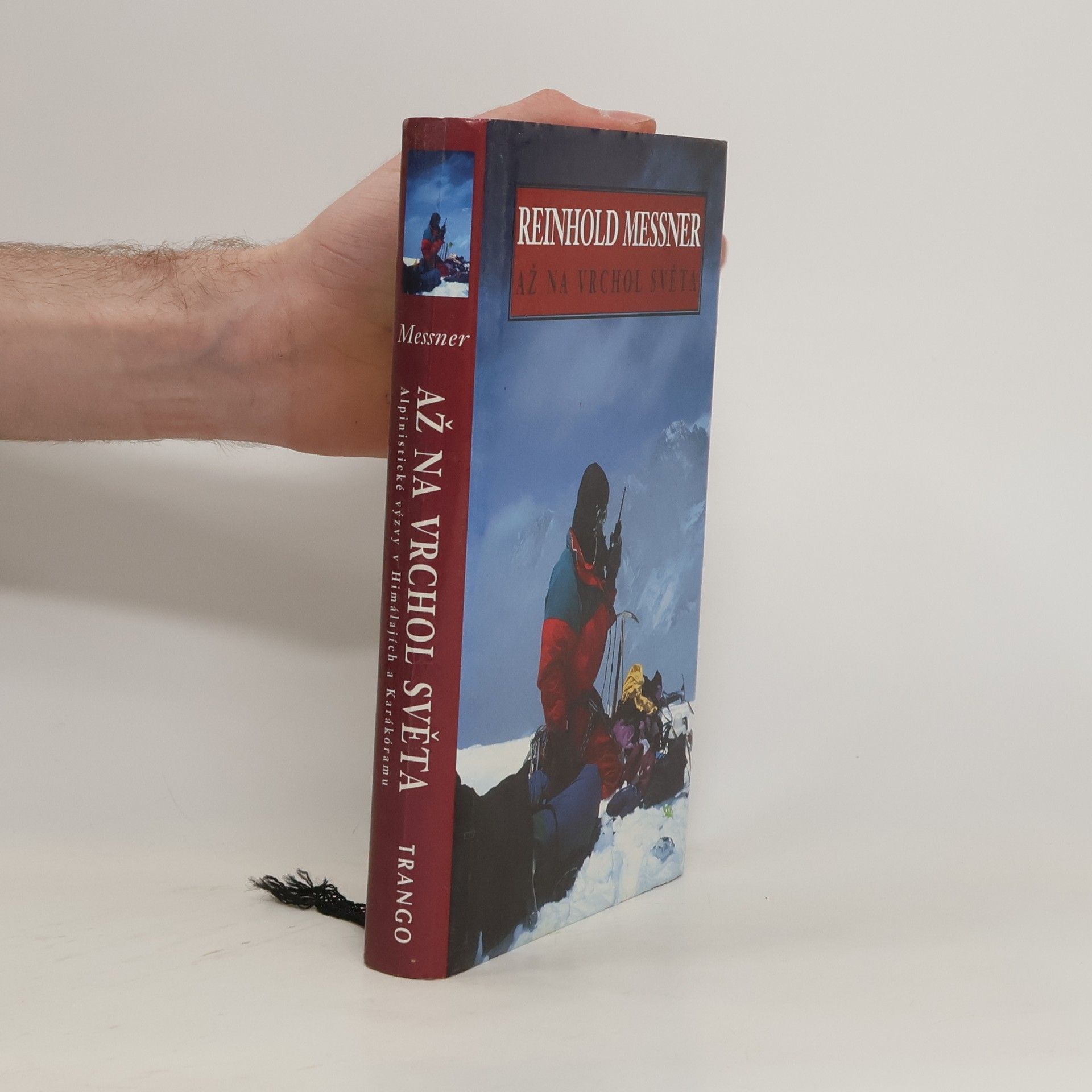 Reinhold Messner Až na vrchol světa: Alpinistické výzvy v Himálájích a Karákorámu