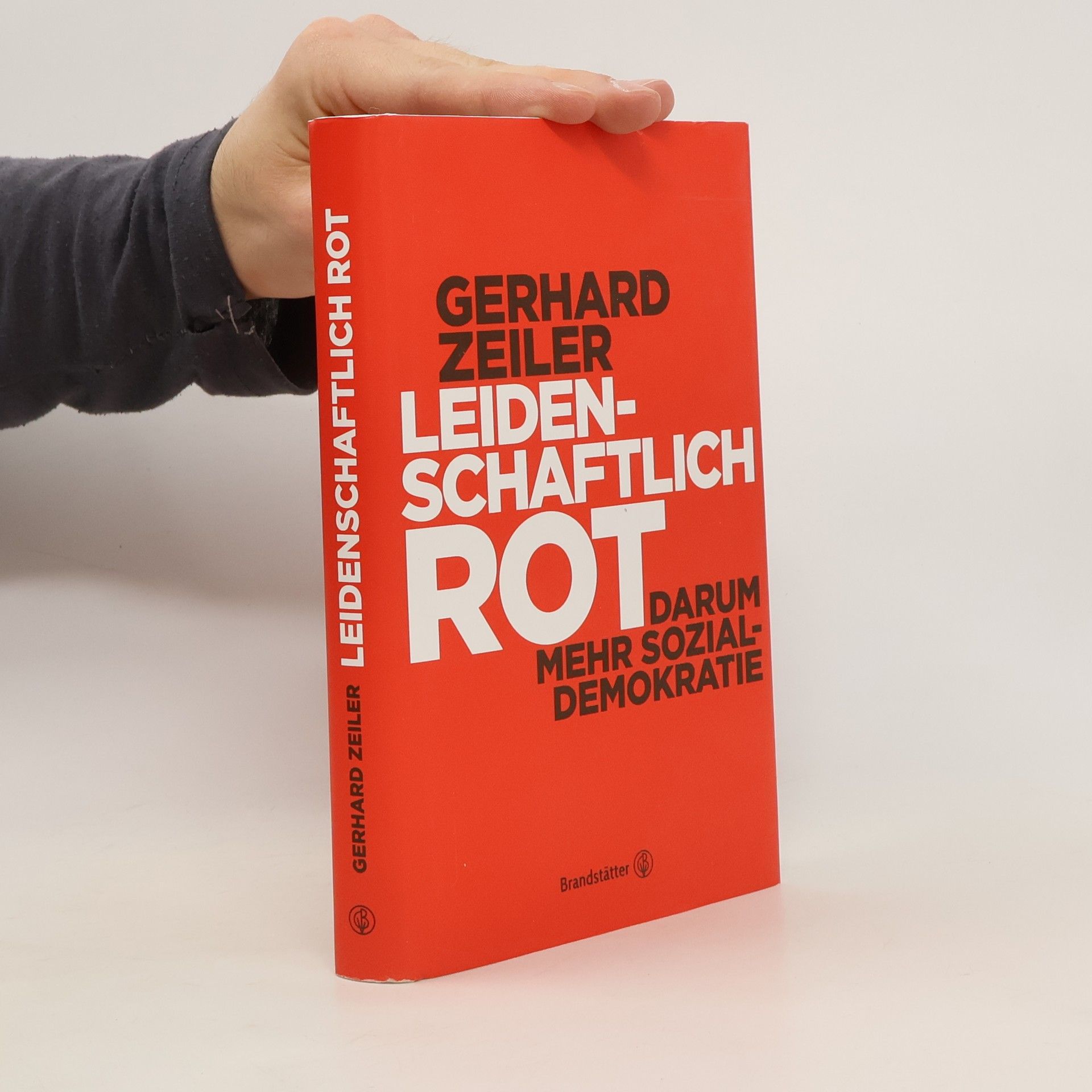 Gerhard Zeiler Leidenschaftlich Rot darum mehr Sozialdemokratie
