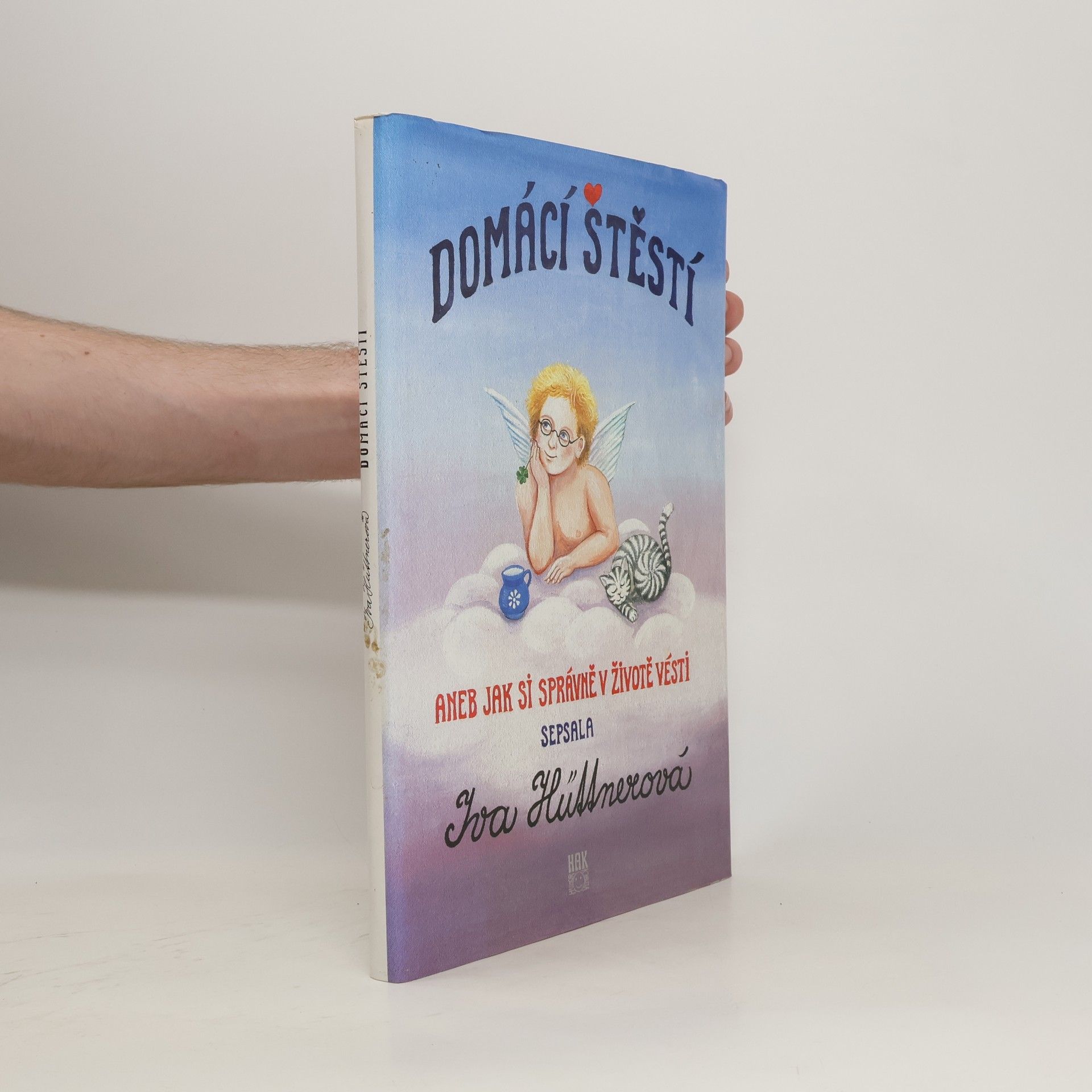 Domácí štěstí: Aneb jak si správně v životě vésti