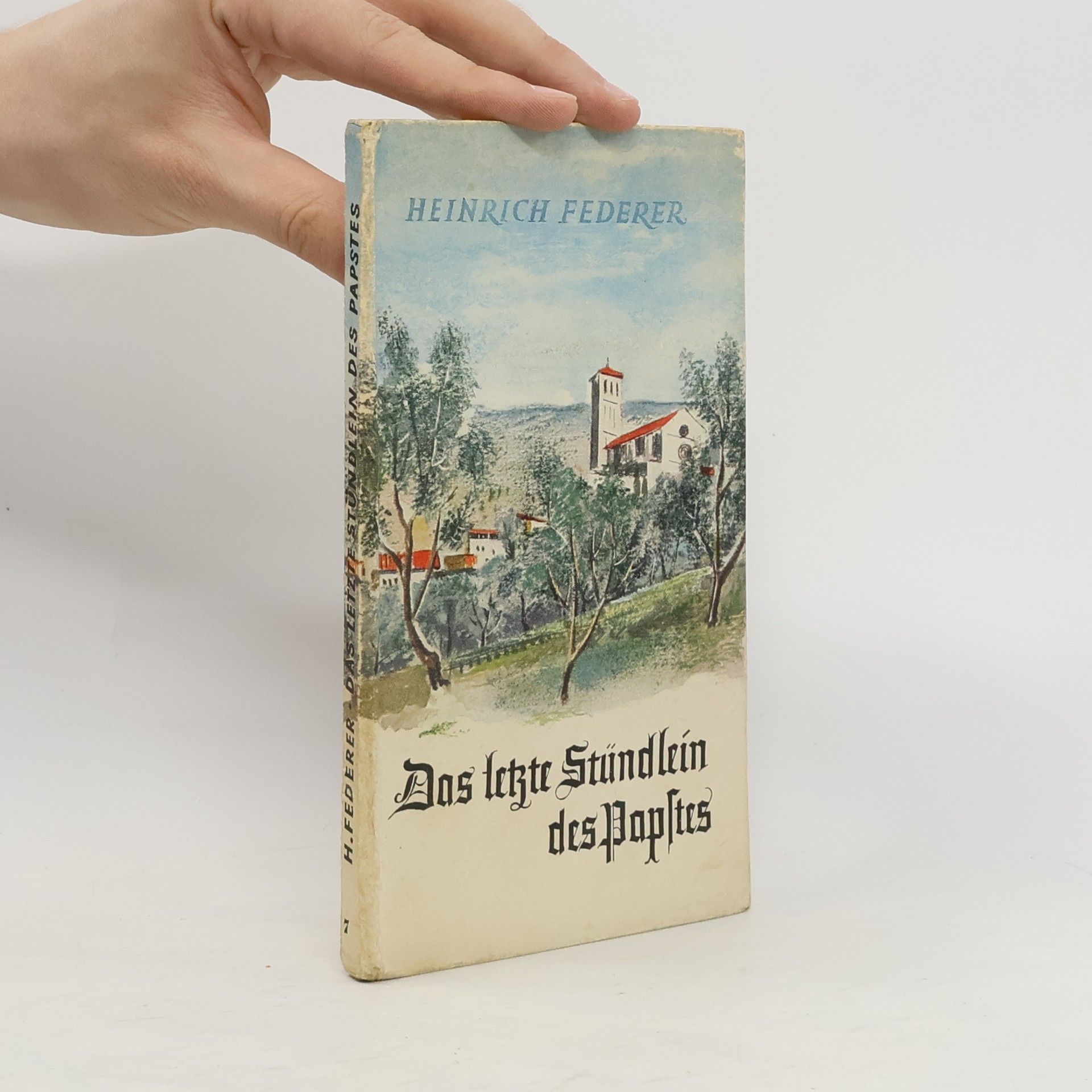 Heinrich Federer Das letzte Stündlein des Papstes