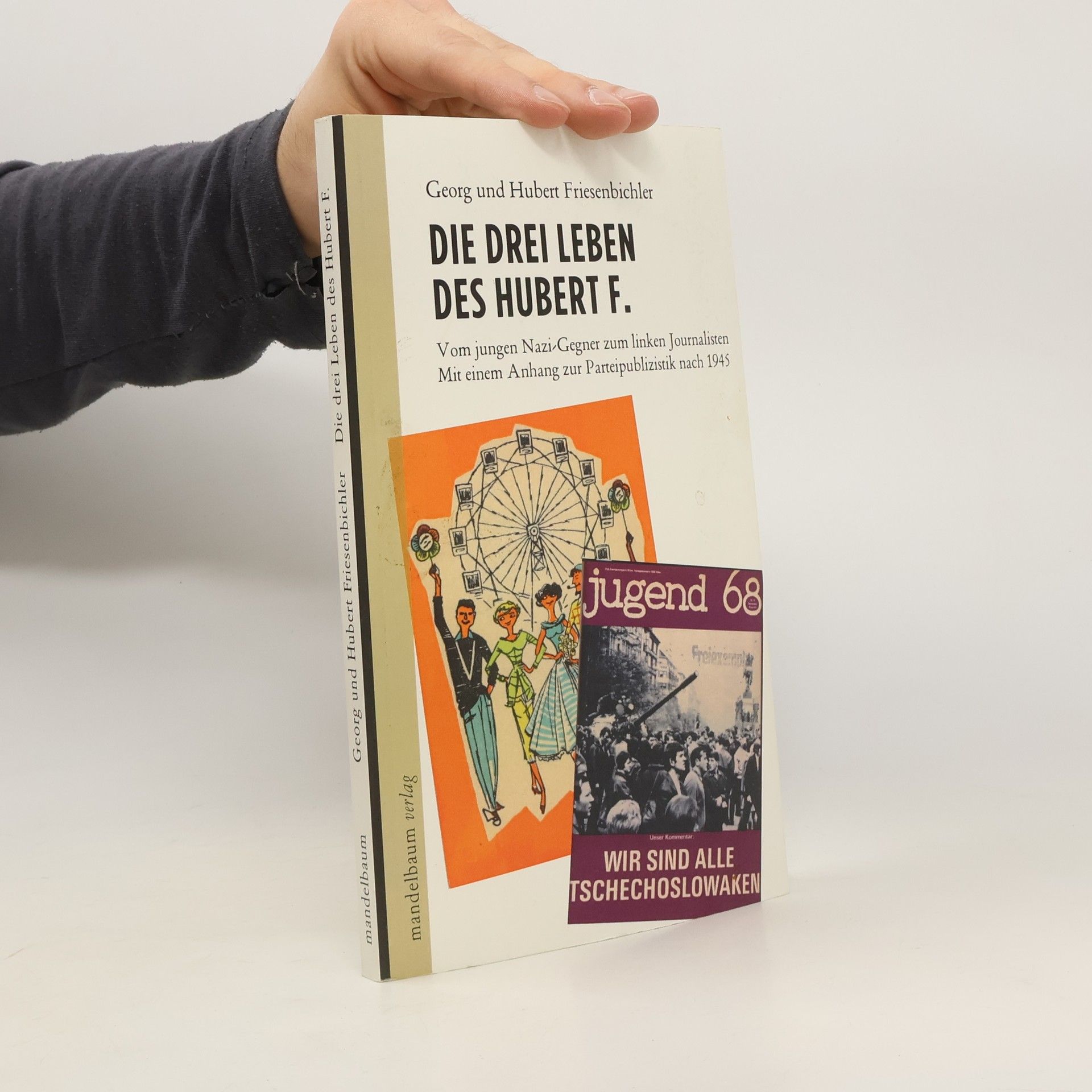Georg Friesenbichler Die drei Leben des Hubert F.