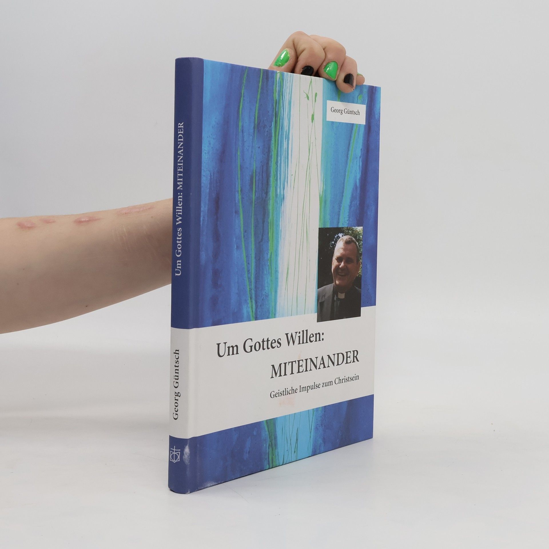 Georg Güntsch Um Gottes Willen: Miteinander
