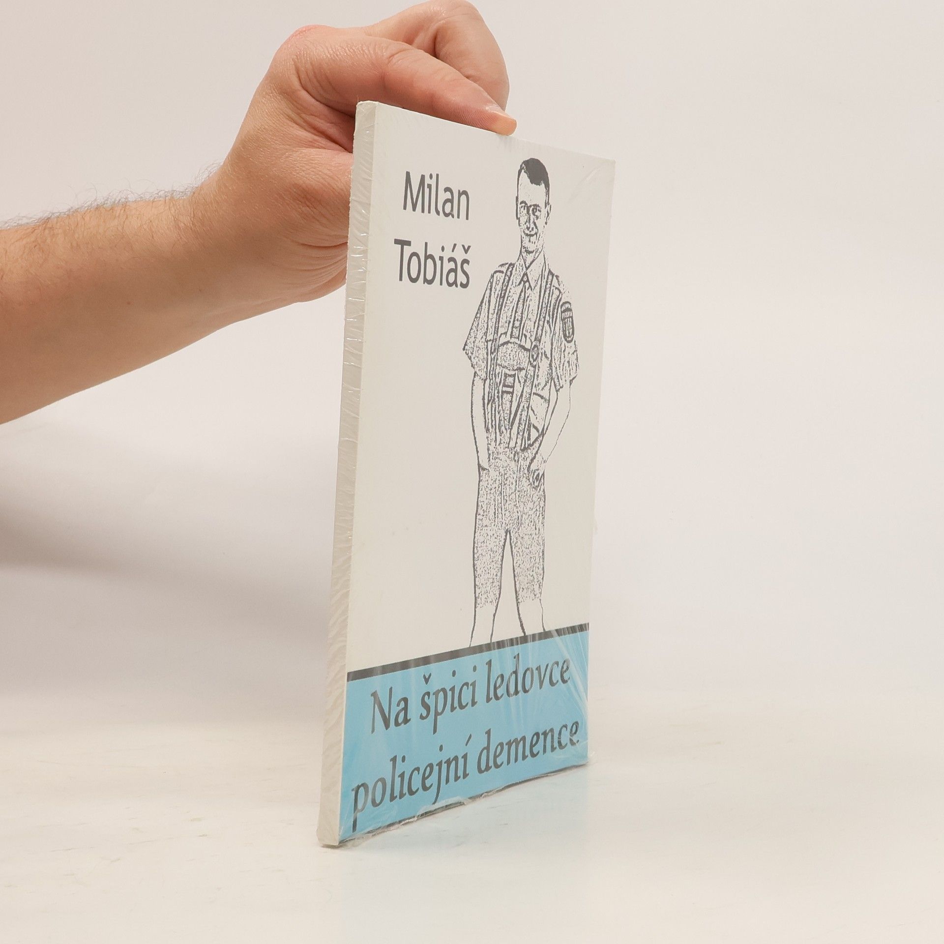 Milan Tobiáš Na špici ledovce policejní demence