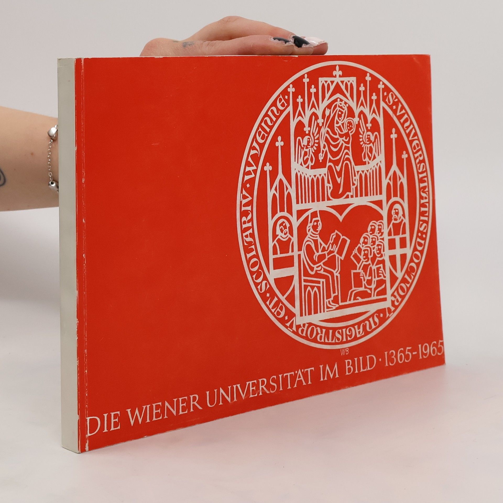 Collectif d'auteurs Die Wiener Universität im Bild 1365-1965