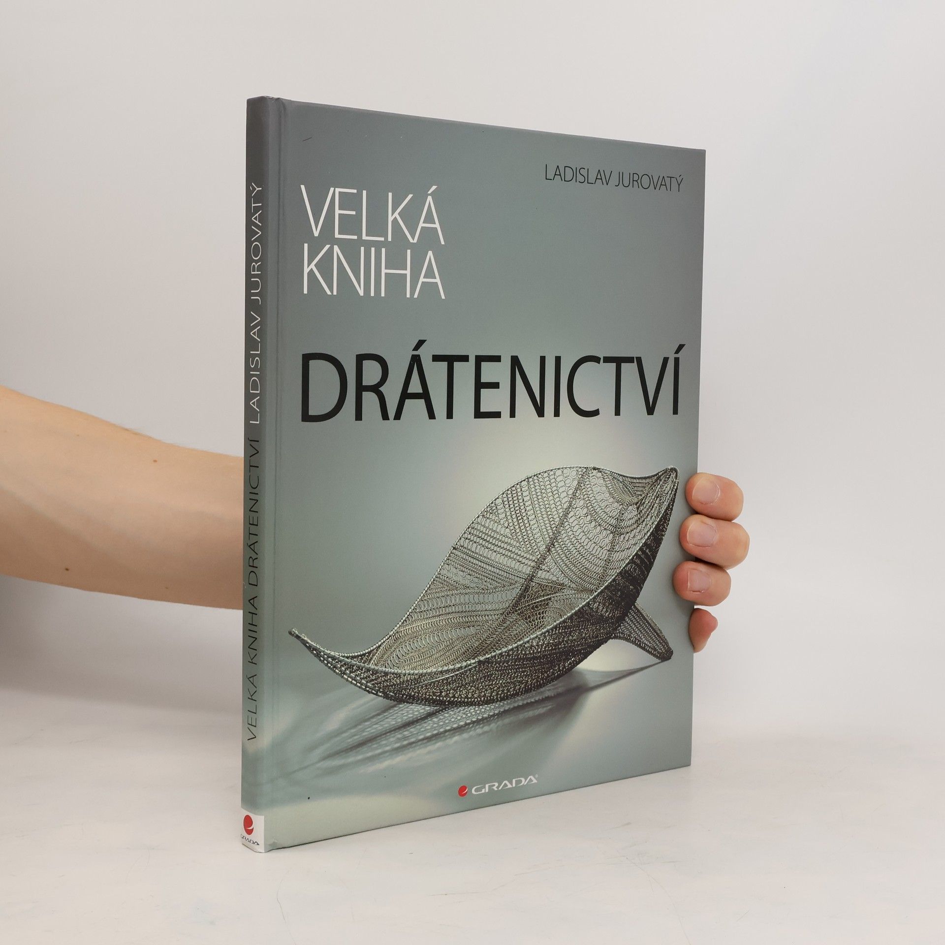 Ladislav Jurovatý Velká kniha drátenictví