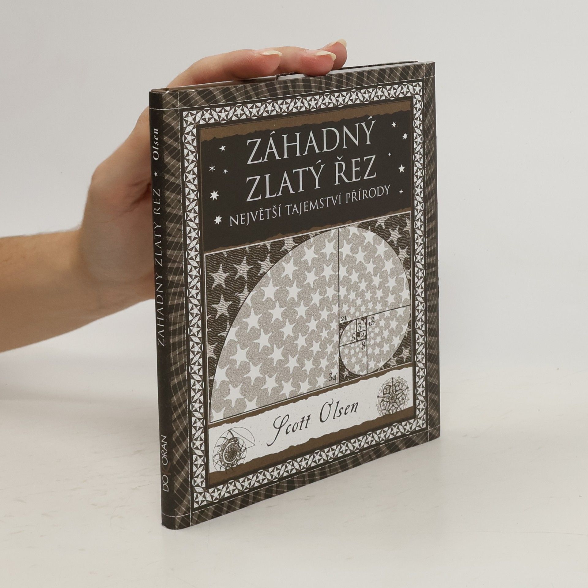 Scott Anthony Olsen Záhadný zlatý řez. Největší tajemství přírody