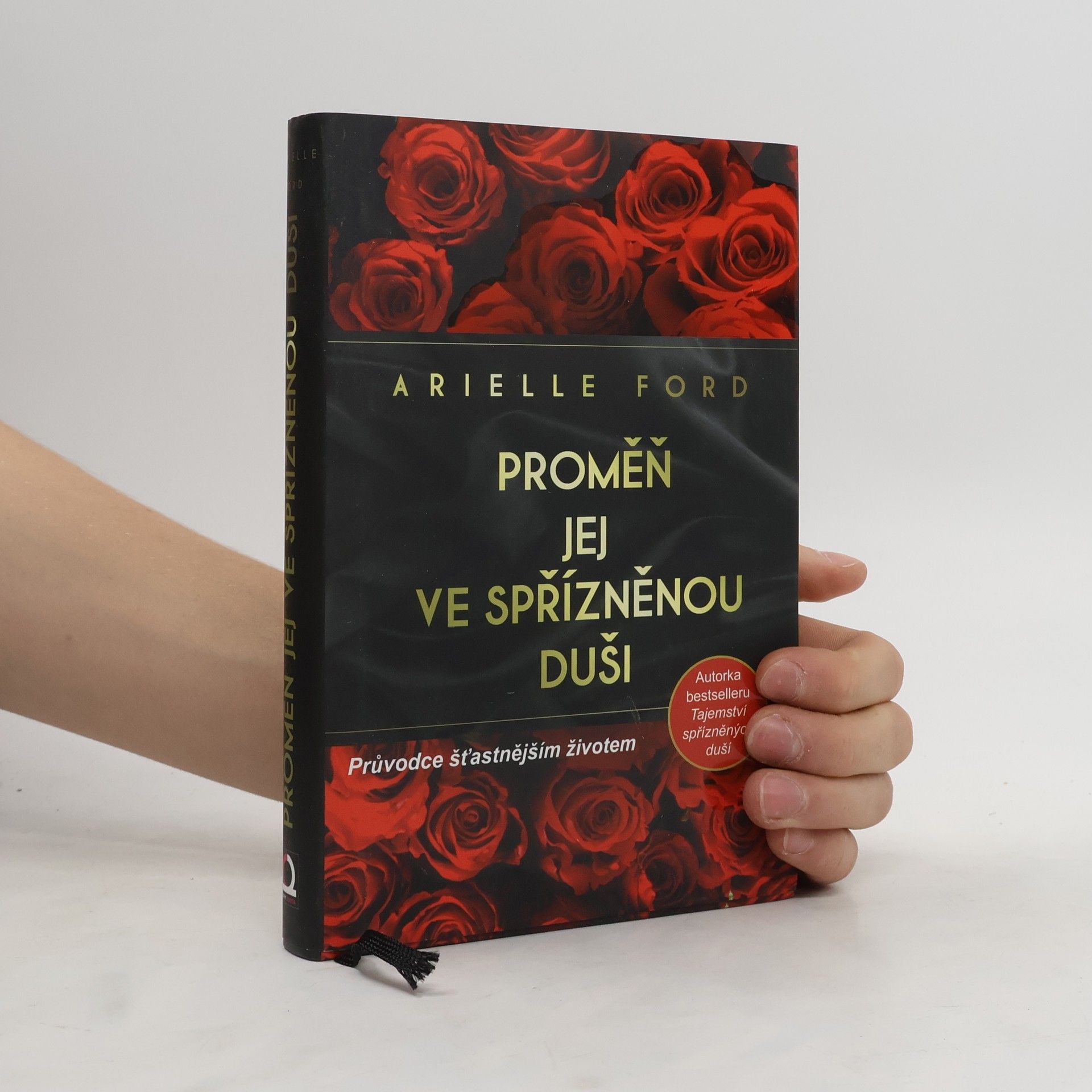 Arielle Ford Proměň jej ve spřízněnou duši. Průvodce šťastnějším životem