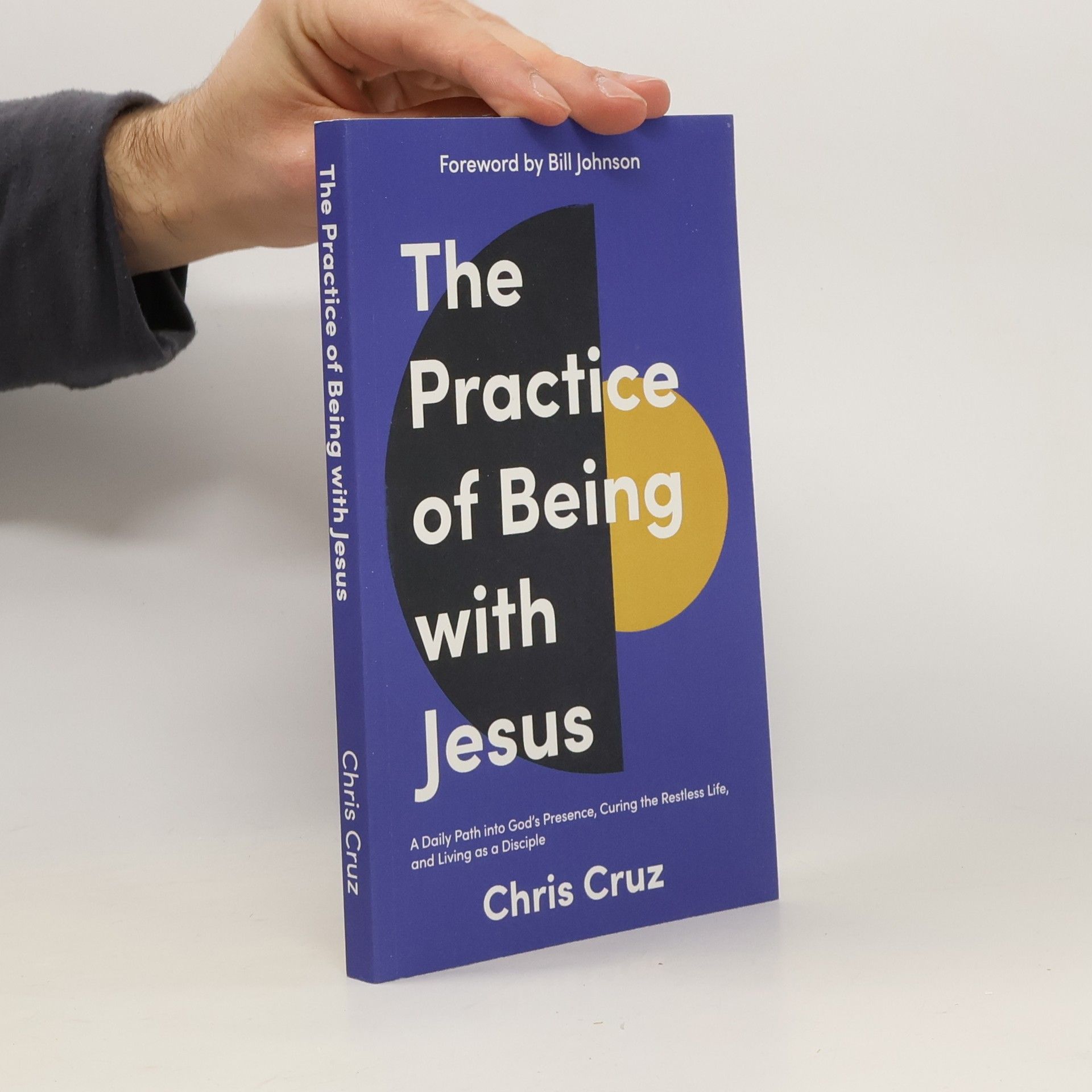 Chris Cruz The Practice of Being with Jesus