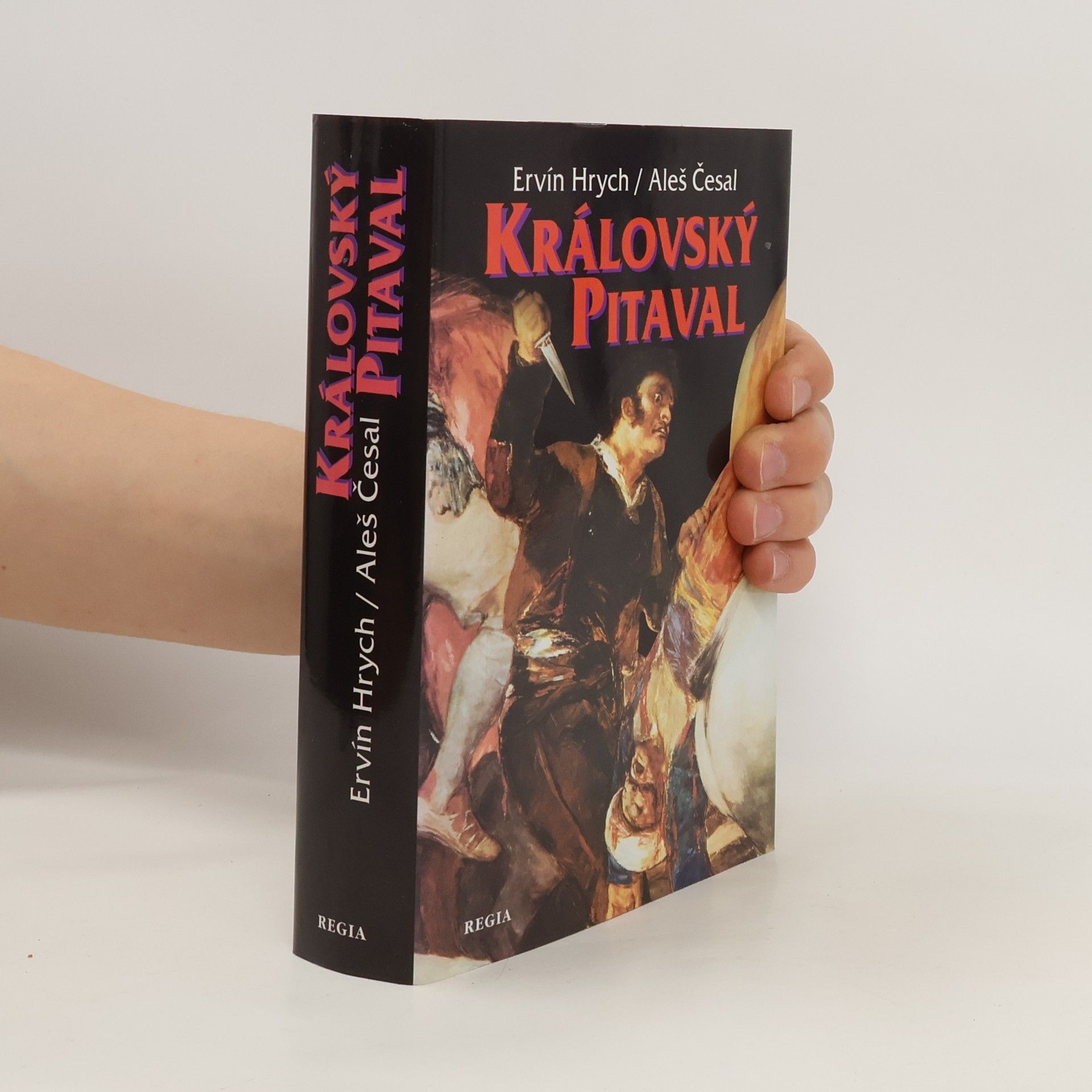 Ervín Hrych Královský pitaval, aneb, Kralovraždy ve světových dějinách