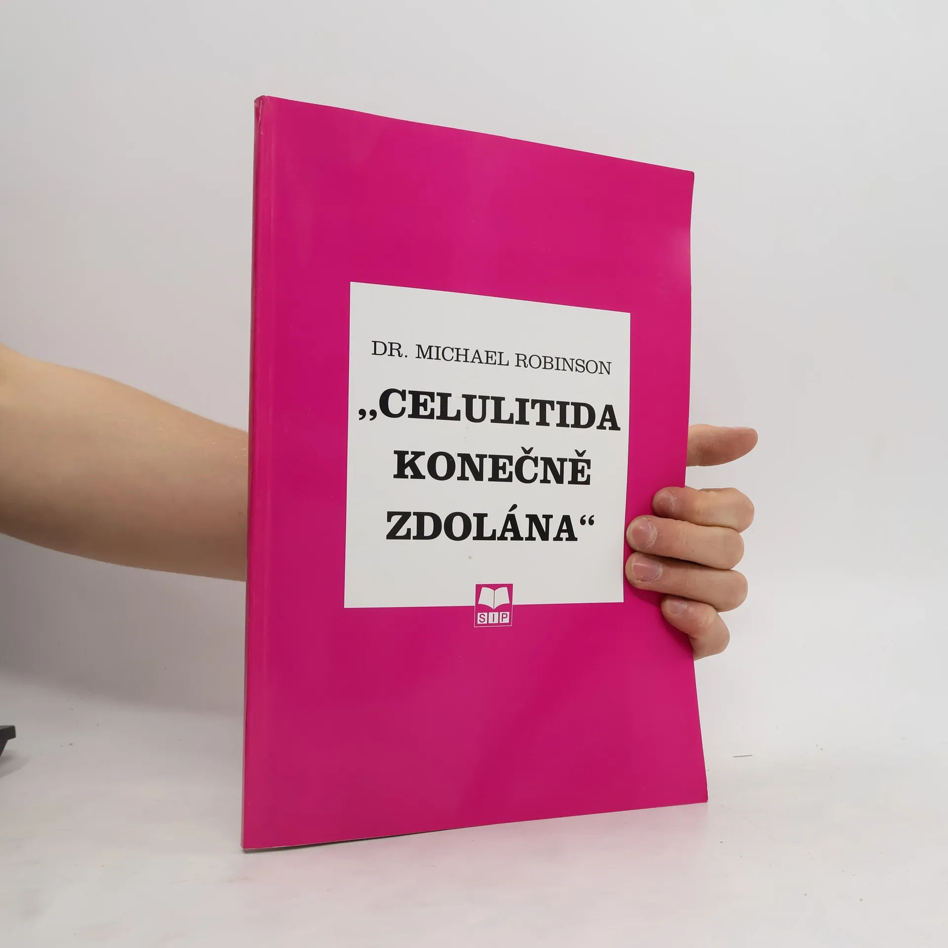 "Celulitida konečně zdolána" | Kniha | mäkká | Michael Robinson | CS