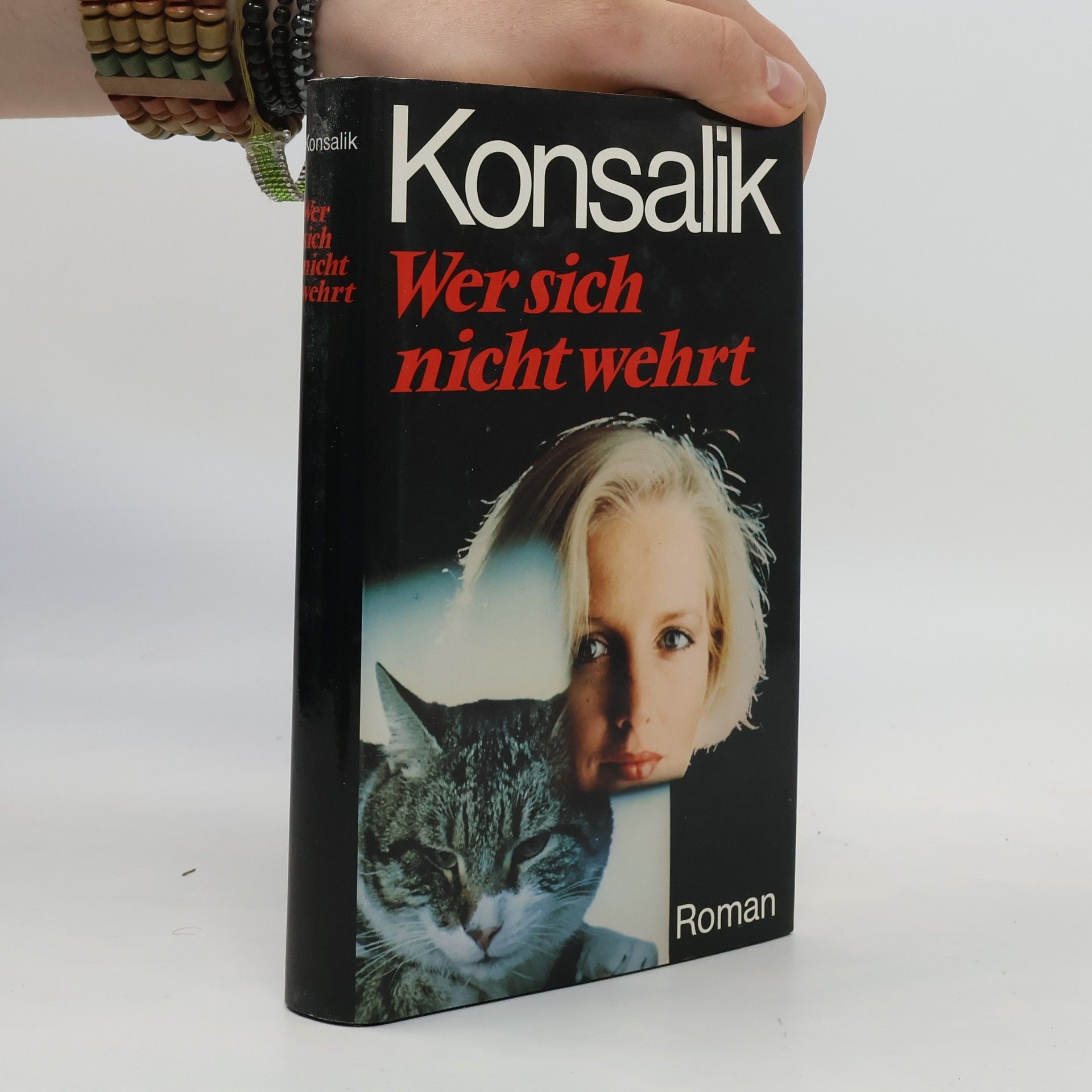 Heinz G. Konsalik Wer sich nicht wehrt