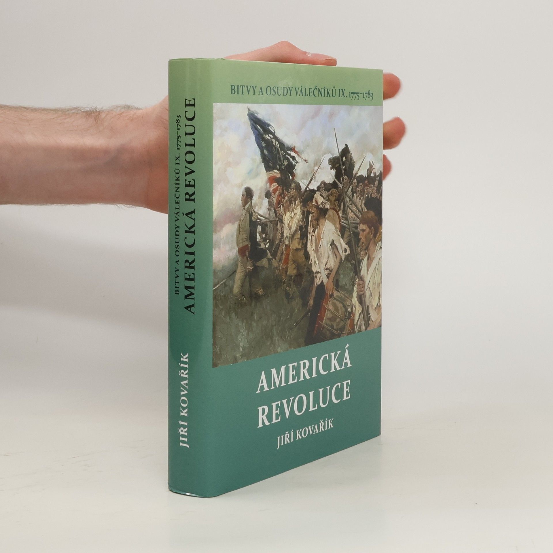 Jiří Kovařík Bitvy a osudy válečníků. IX., Americká revoluce : (1775-1783)