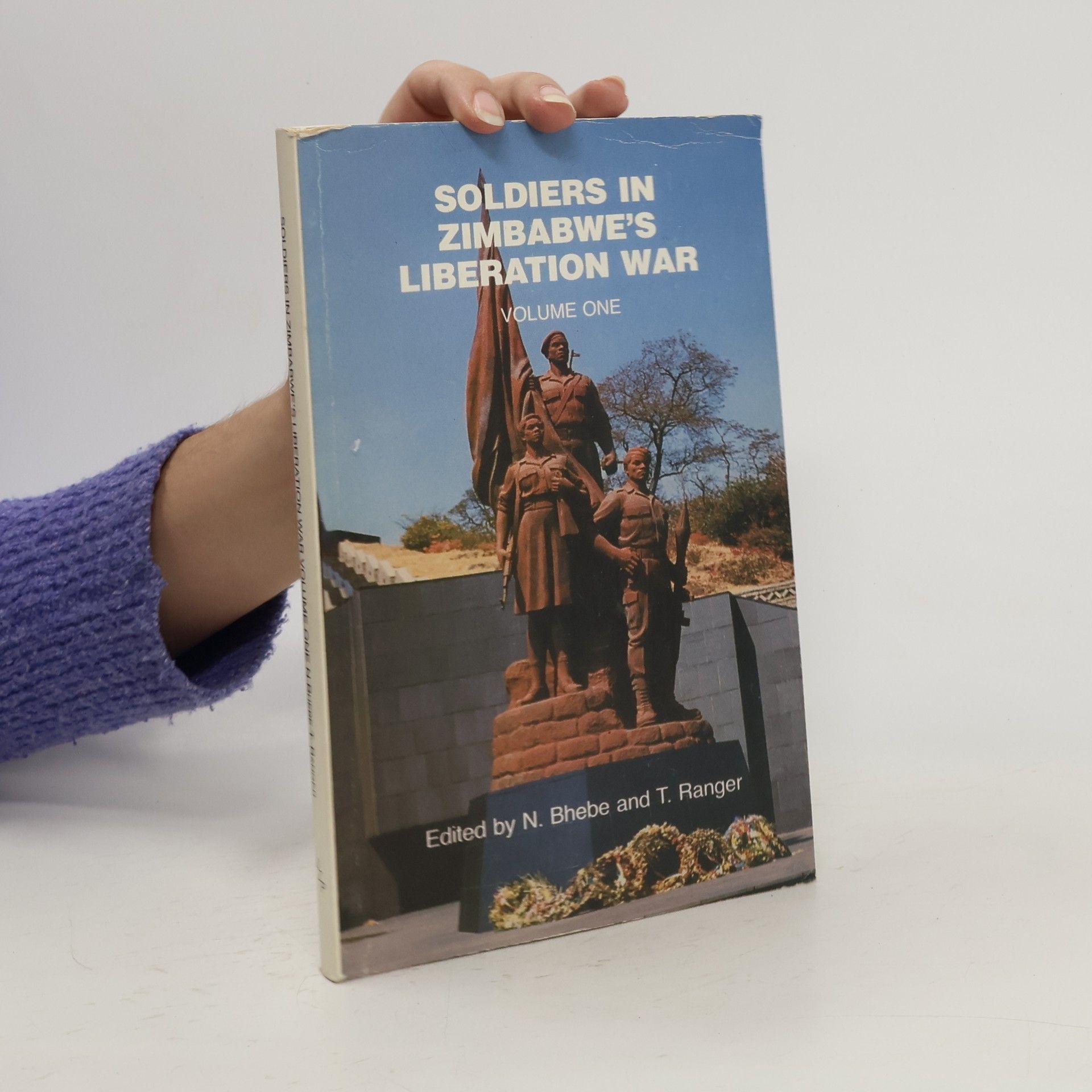 Ngwabi Bhebe Soldiers in Zimbabwe's Liberation War