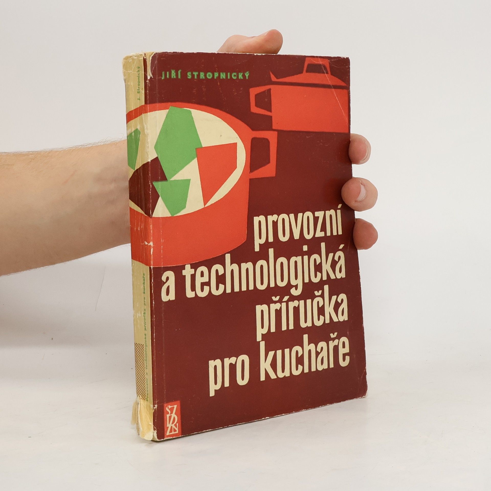 Jiří Stropnický Provozní a technologická příručka pro kuchaře
