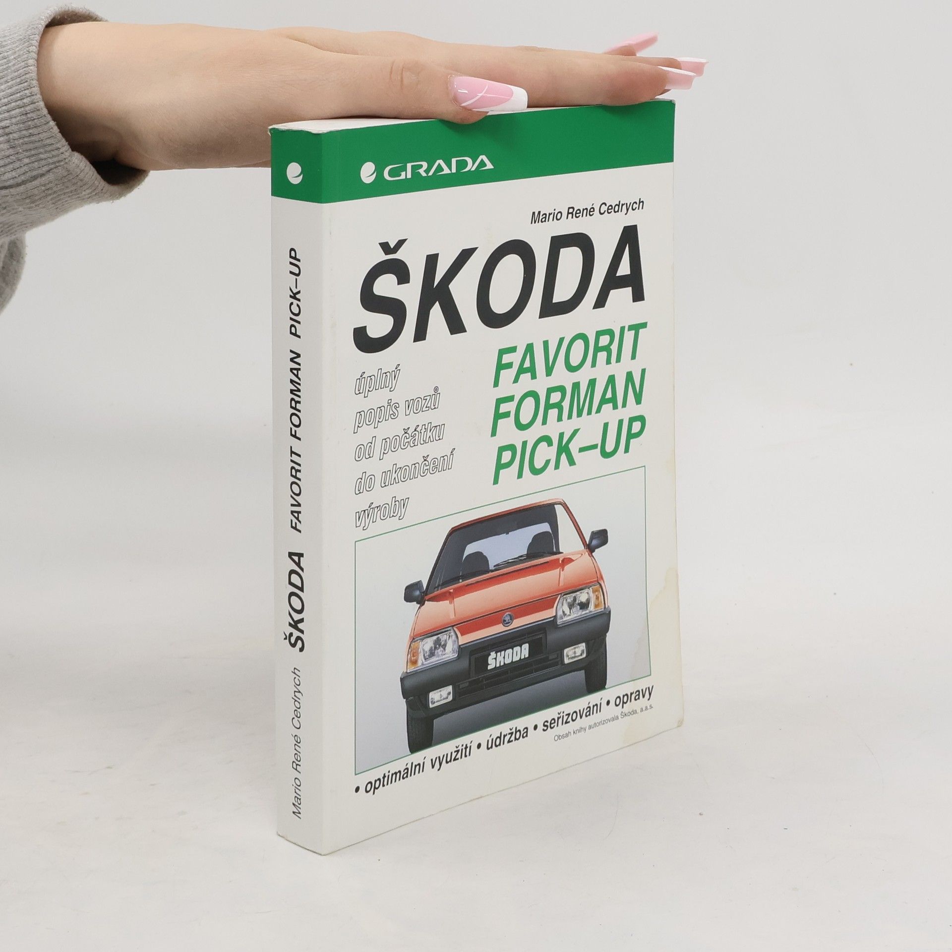 Mario René Cedrych Škoda Favorit, Forman, Pick-up : úplný popis vozů od počátku do ukončení výroby