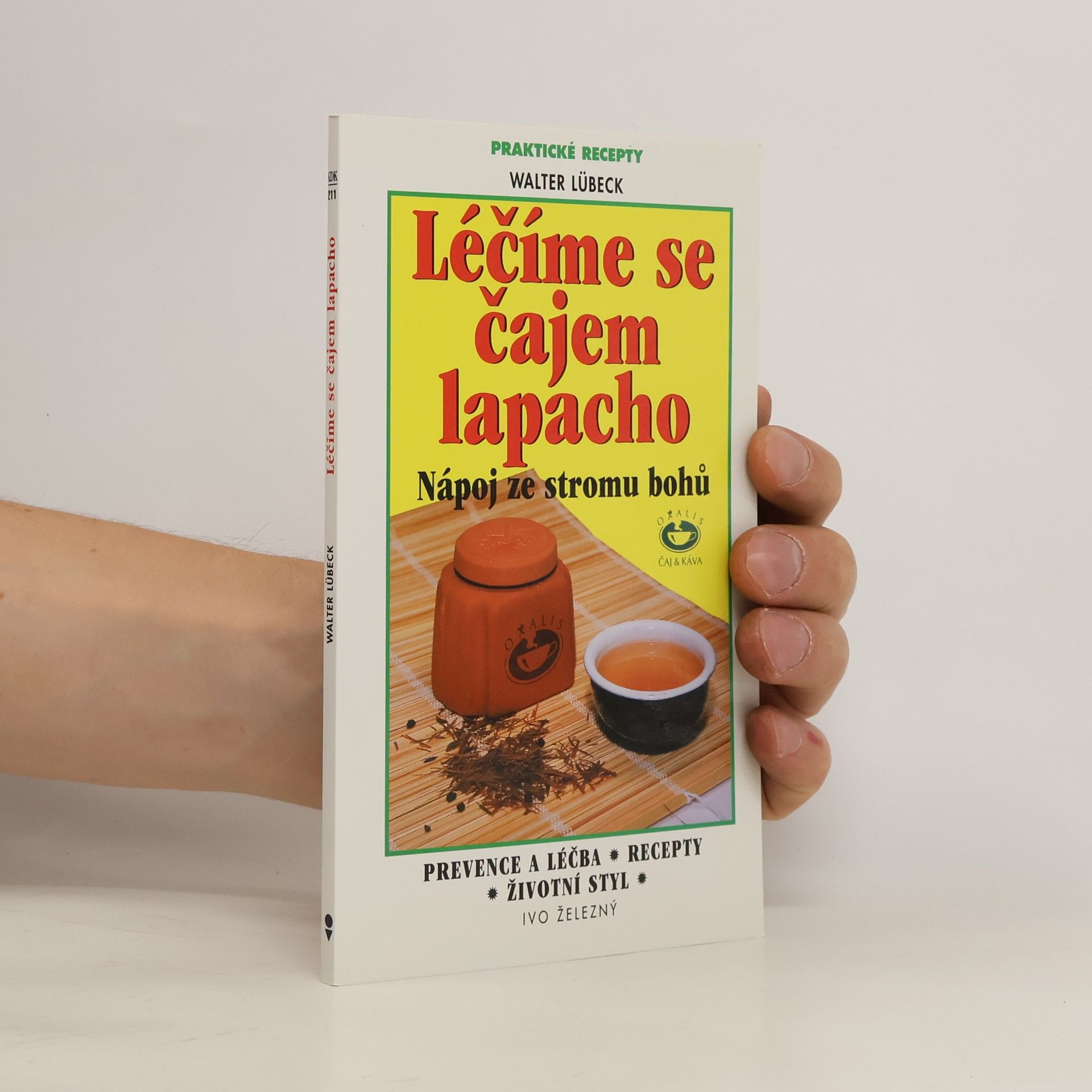 Walter Lübeck Léčíme se čajem lapacho : nápoj ze stromu bohů