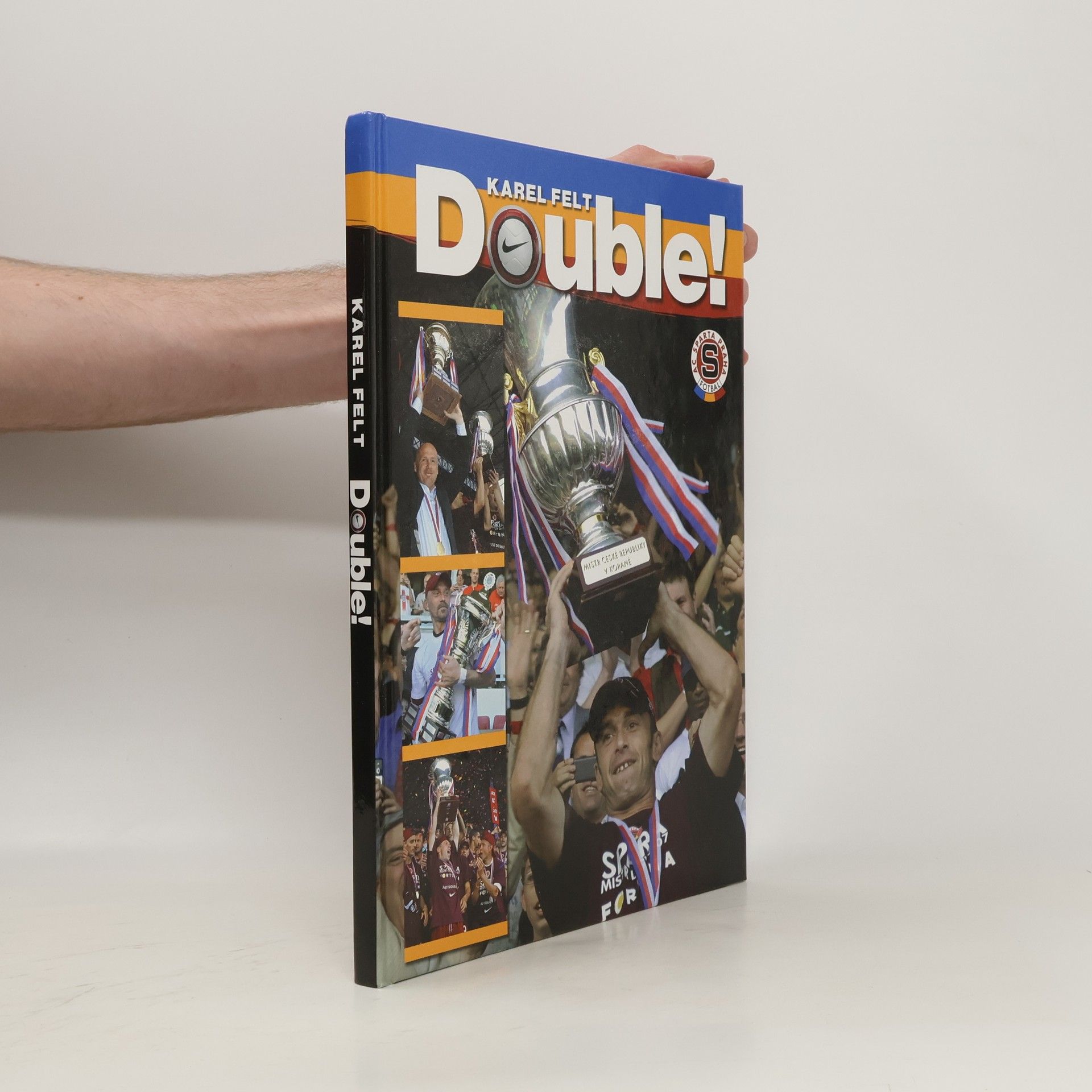 Karel Felt Double! : jak Sparta získala titul i pohár