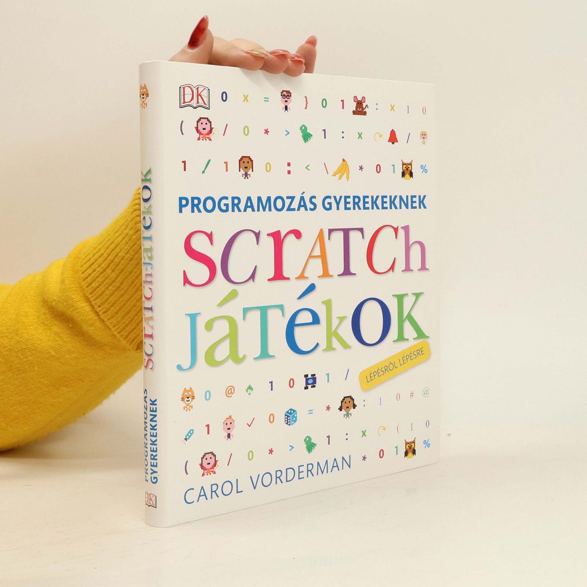 Carol Vorderman Programozás gyerekeknek. Scratch játékok