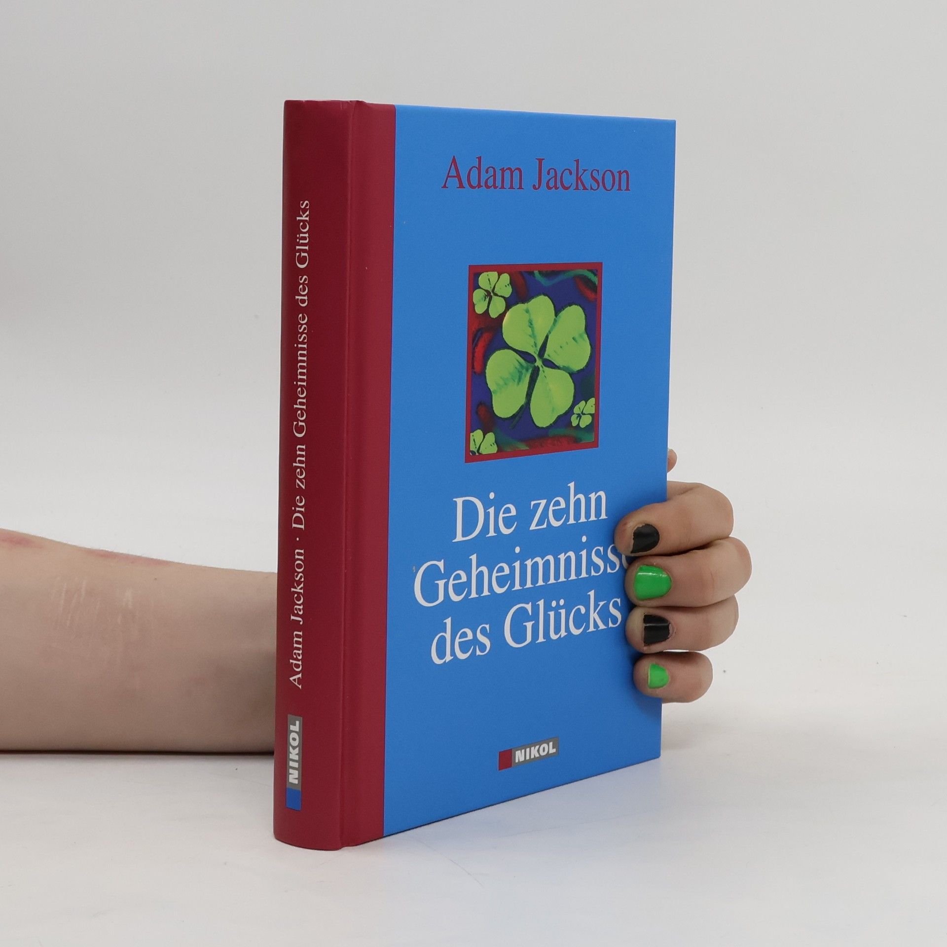 Adam J. Jackson Die zehn Geheimnisse des Glücks
