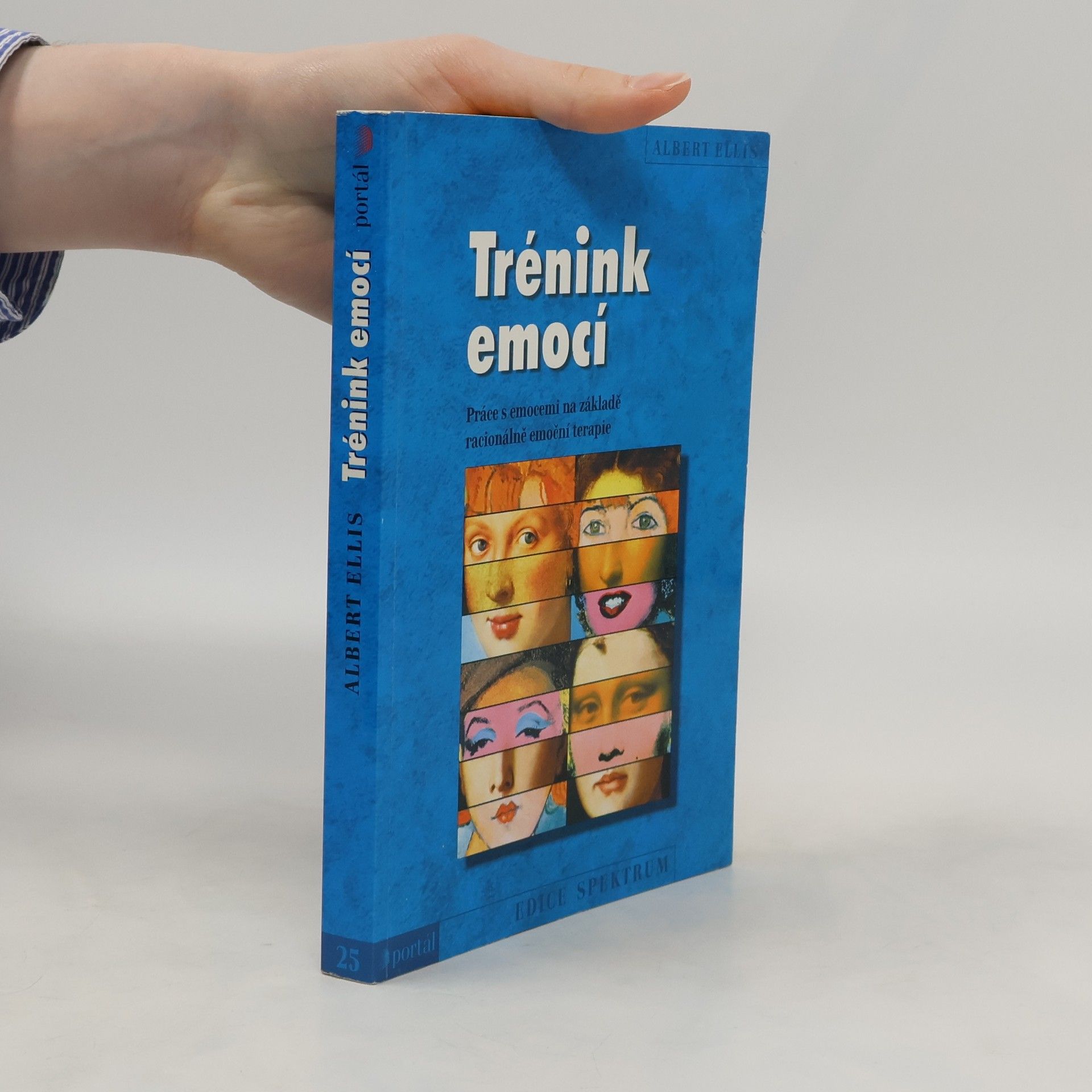 Albert Ellis Trénink emocí. Práce s emocemi na základě racionálně emoční terapie
